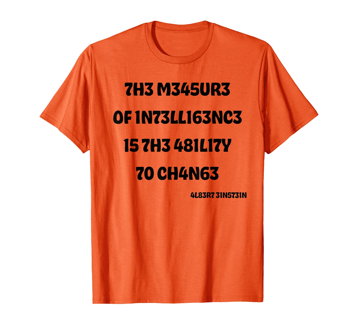 The Measure Of Intelligence Is The Ability To Change T-Shirt