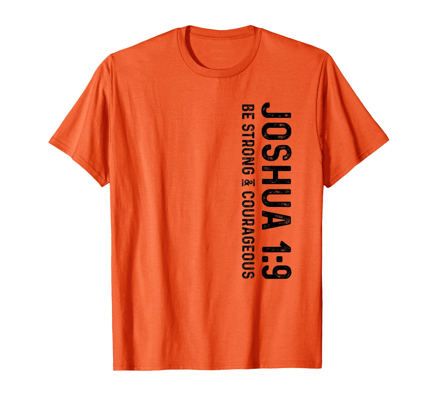 Joshua 1:9 Be Strong and Courageous Christian T-Shirt
