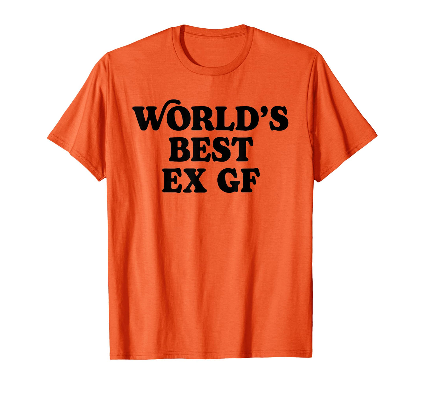 World's Best Ex GF Funny Trendy Girlfriend Women Girls T-Shirt