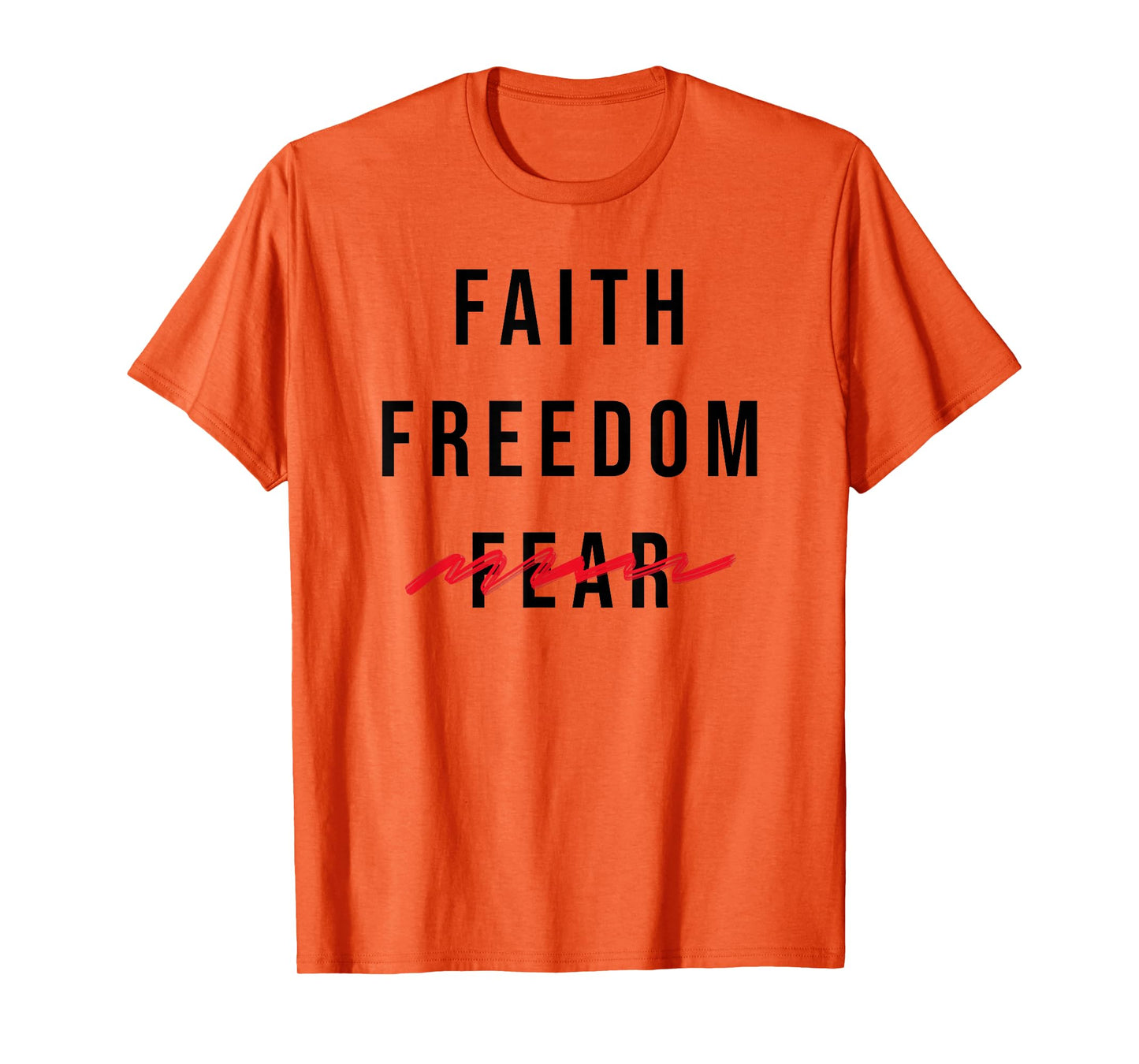 Faith and Freedom Over Fear Simple Uplifting Statement T-Shirt
