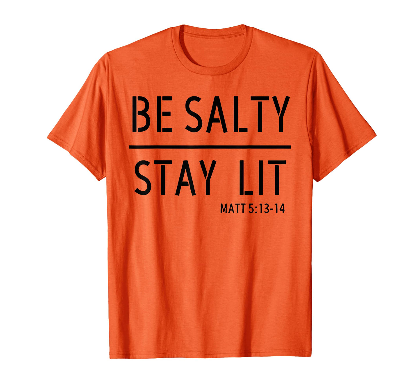 Be Salty Stay Lit T-Shirt