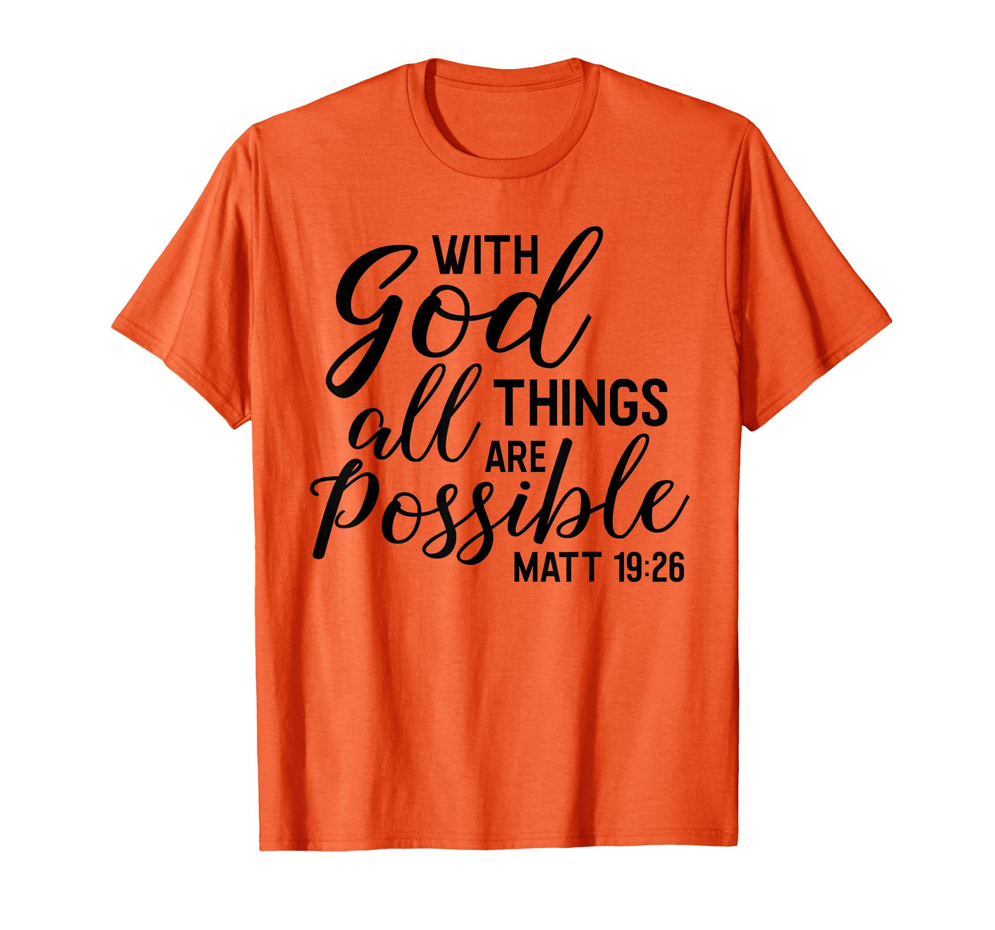With God ALL Things Are Possible Shirt Matthew Scripture Tee T-Shirt