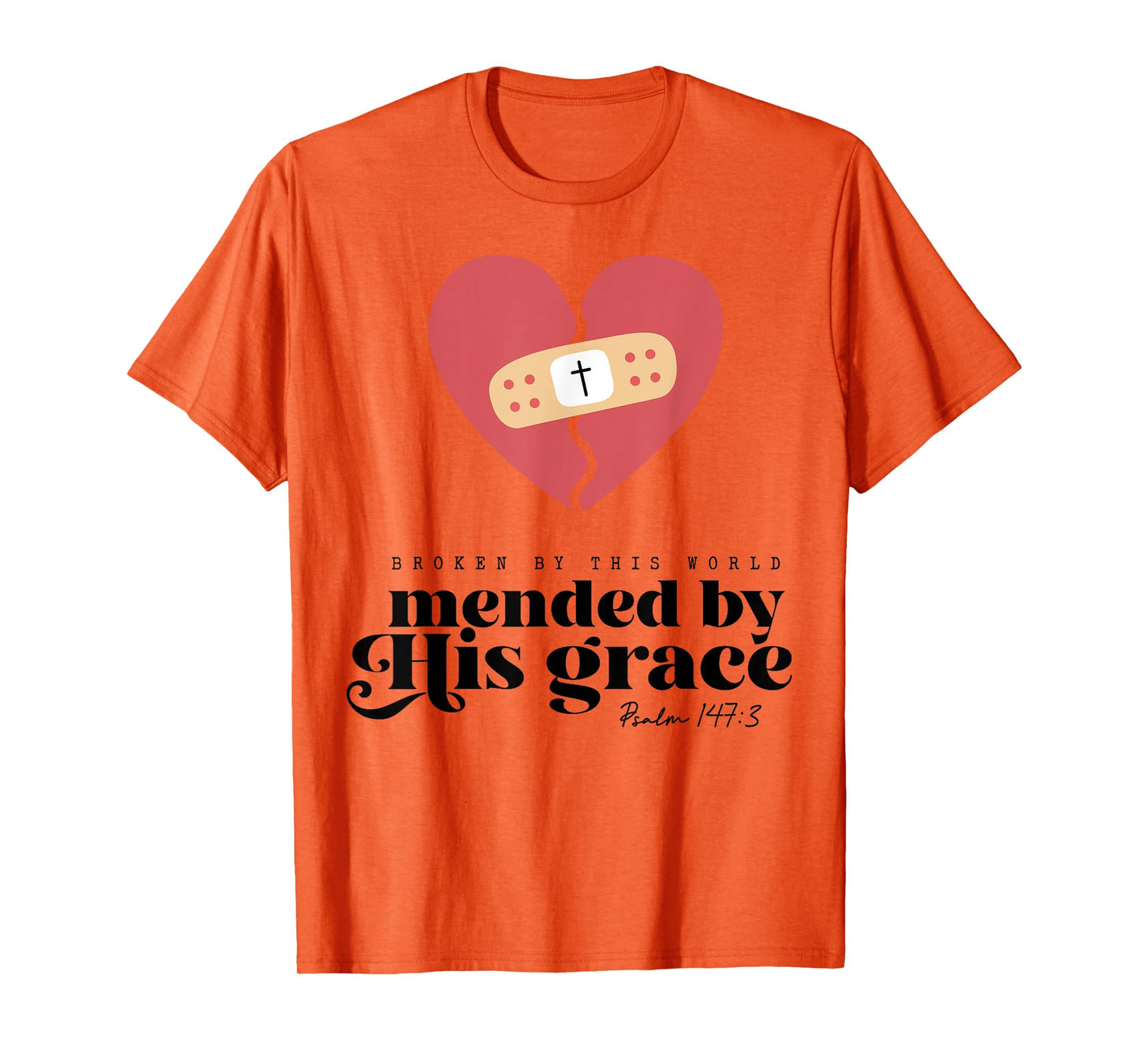 Broken By This World Mended By His Grace T-Shirt