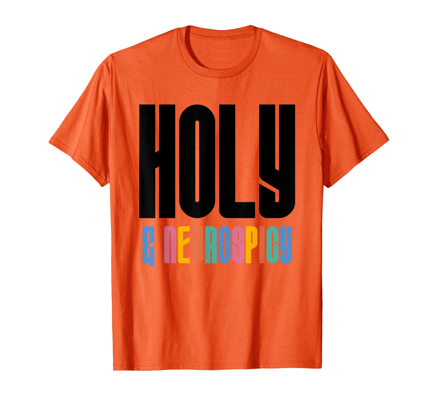 Holy and Neurospicy Christian Neurodivergent Humor Lt T-Shirt