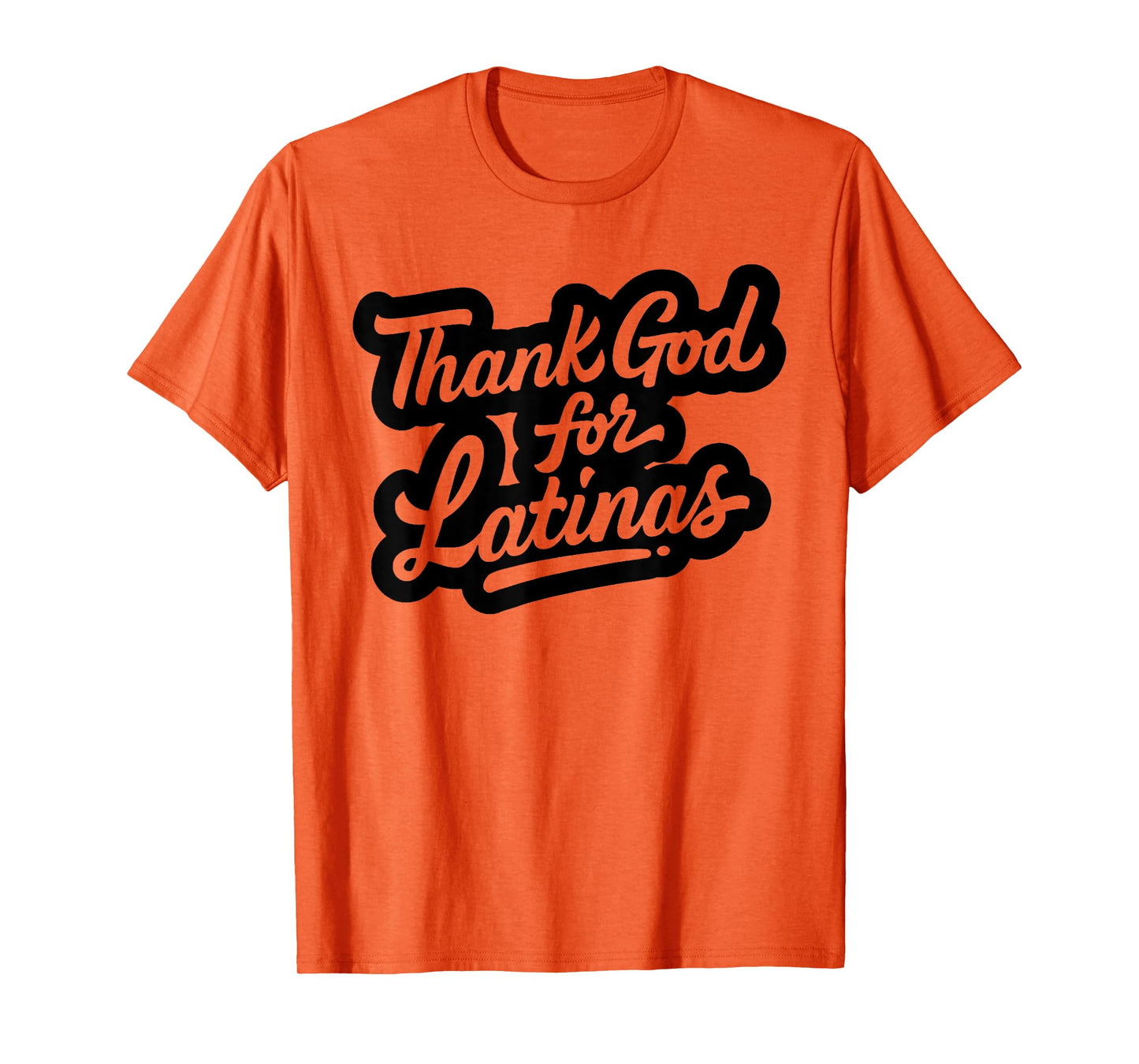 Thank god for Latinas T-Shirt