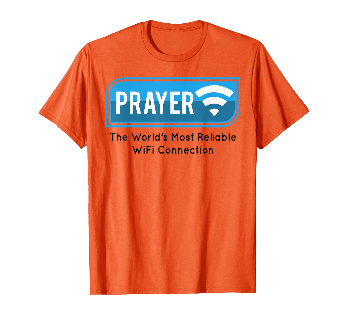 Prayer The World's Most Reliable Wifi Connection T-Shirt