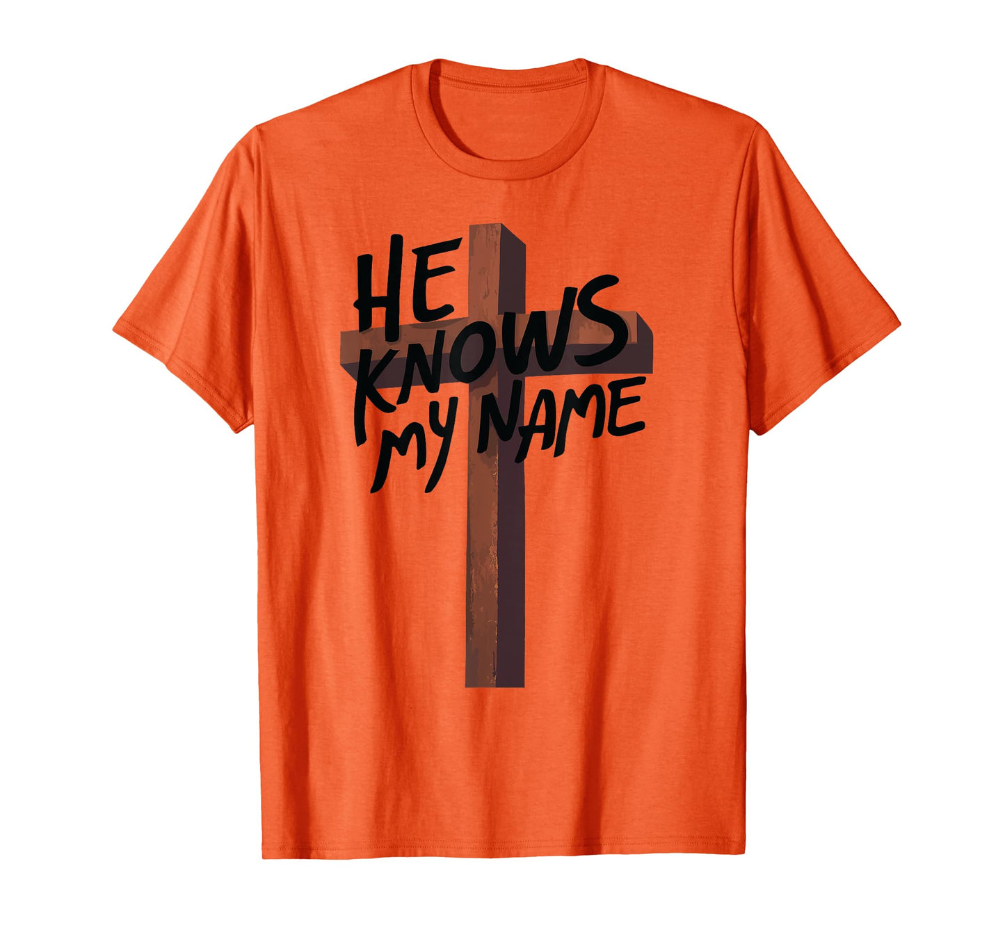 He Knows My Name Bible Religious God Jesus Isaiah 43:1 Pray T-Shirt