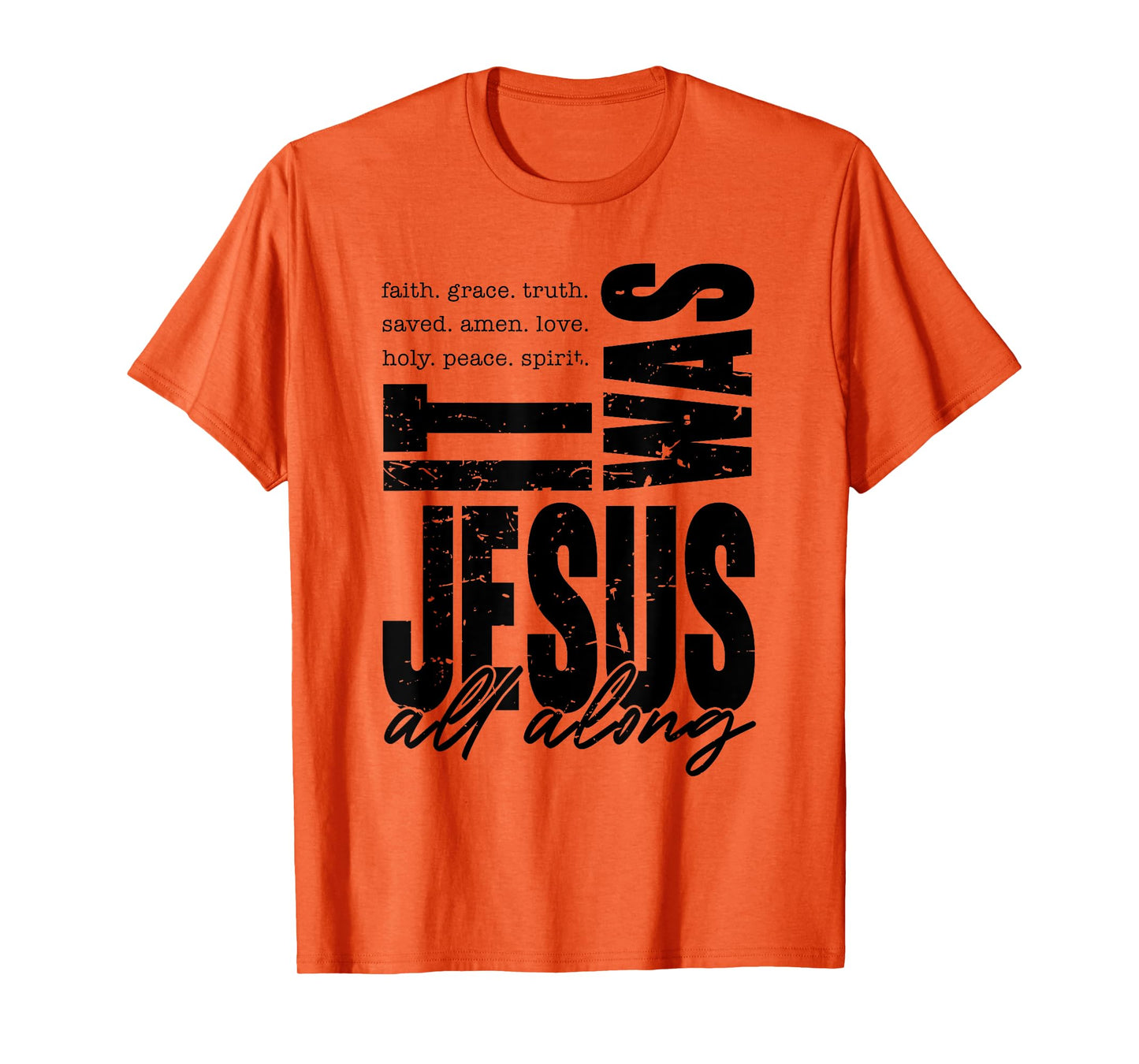 It Was Jesus All Along Spirit Christian Bible Verse Faith T-Shirt