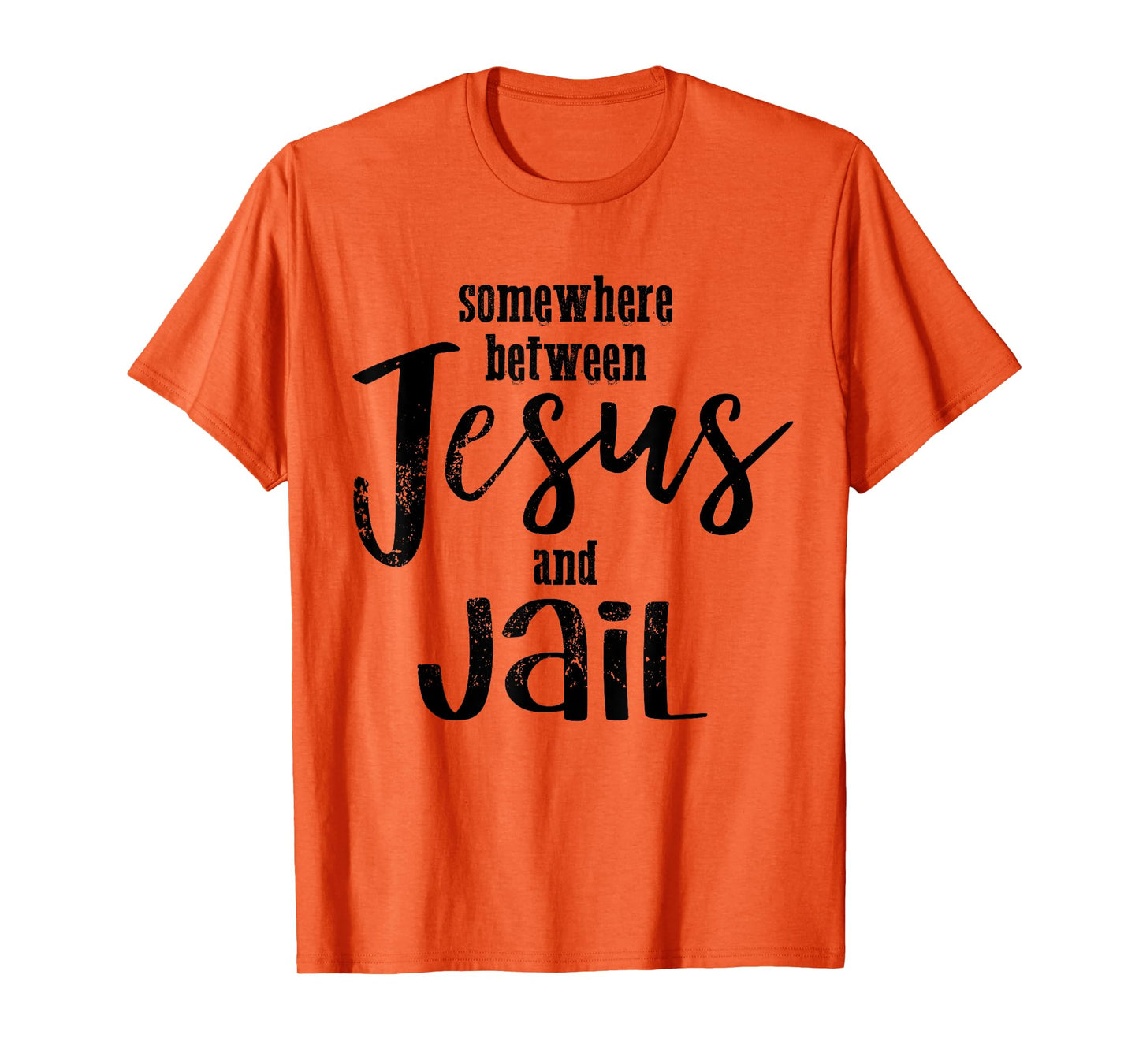 Somewhere Between Jesus And Jail Funny Vintage Christian T-Shirt