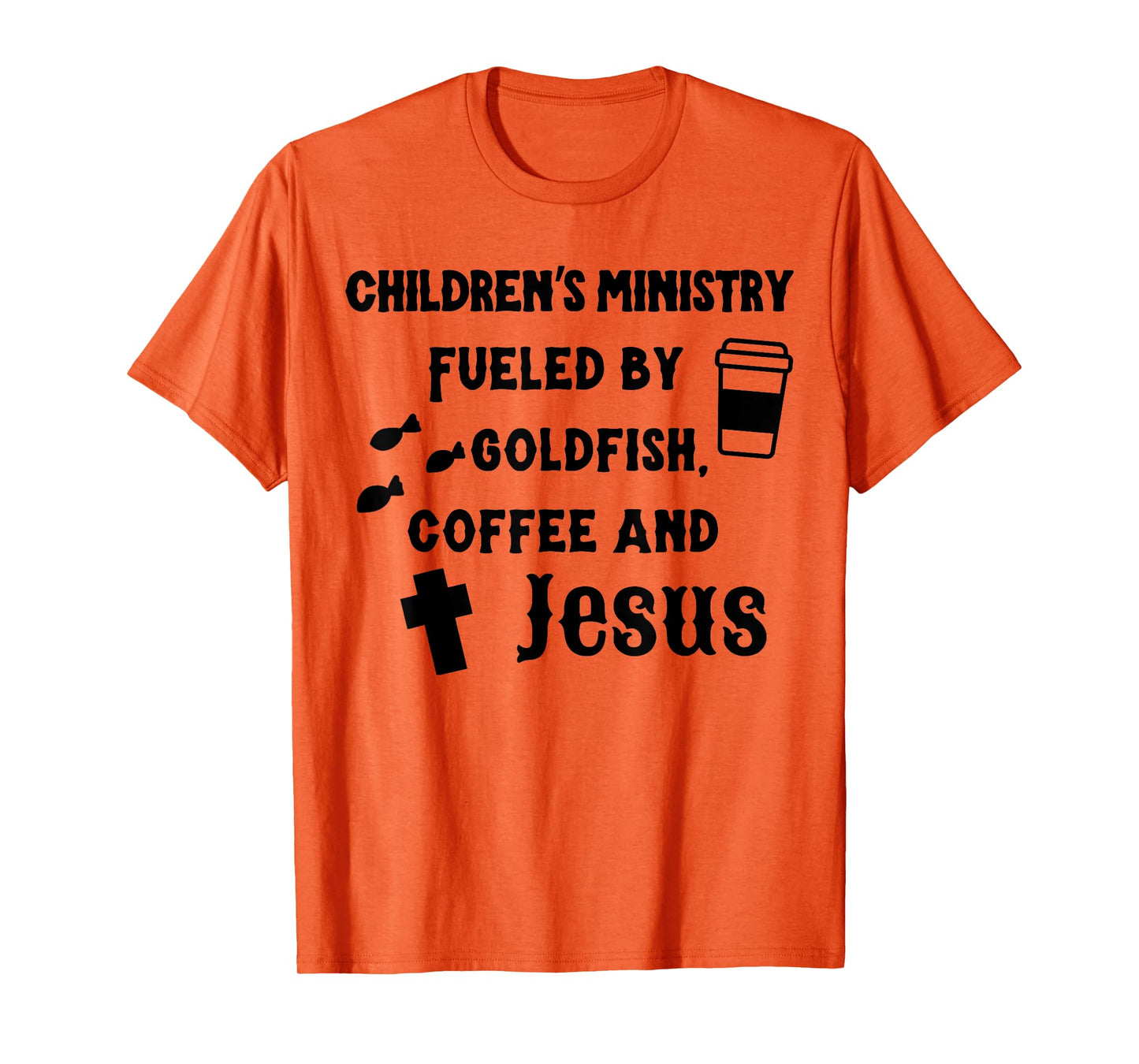 Children's Ministry Fueled By Goldfish, Coffee And Jeus T-Shirt