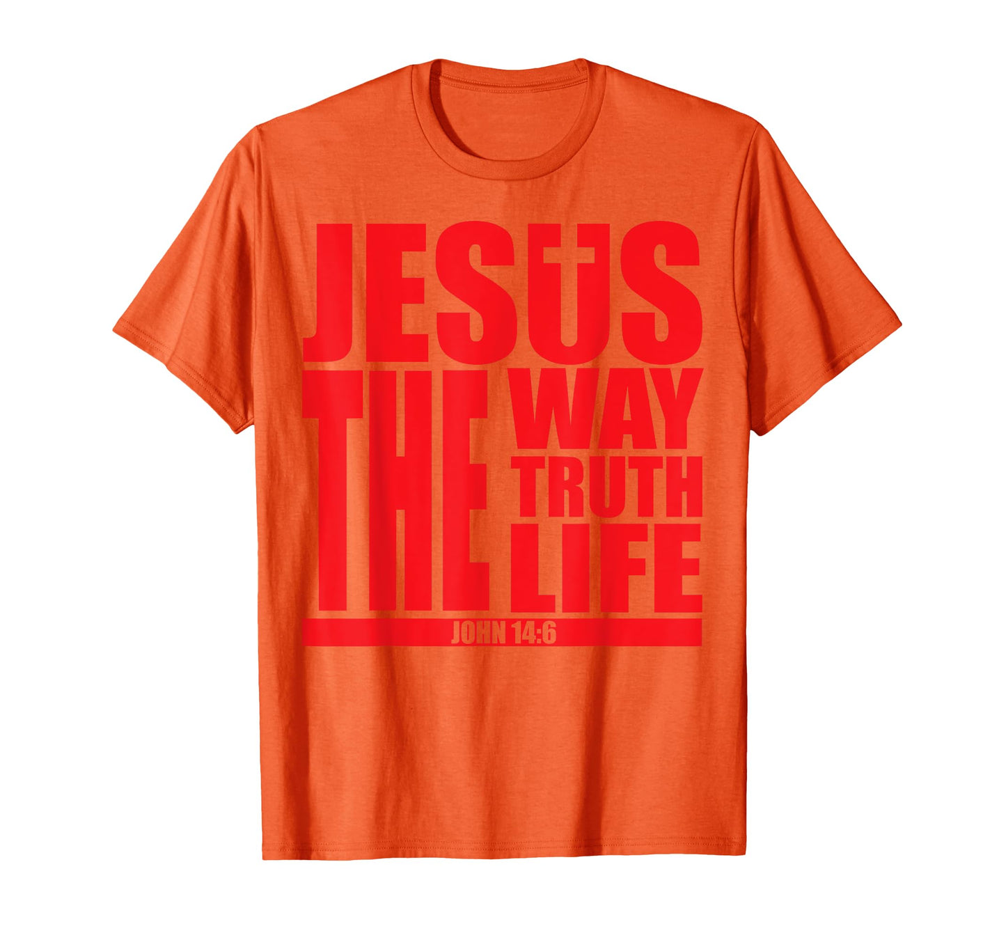 Jesus is the way truth life Christian men women Christians T-Shirt
