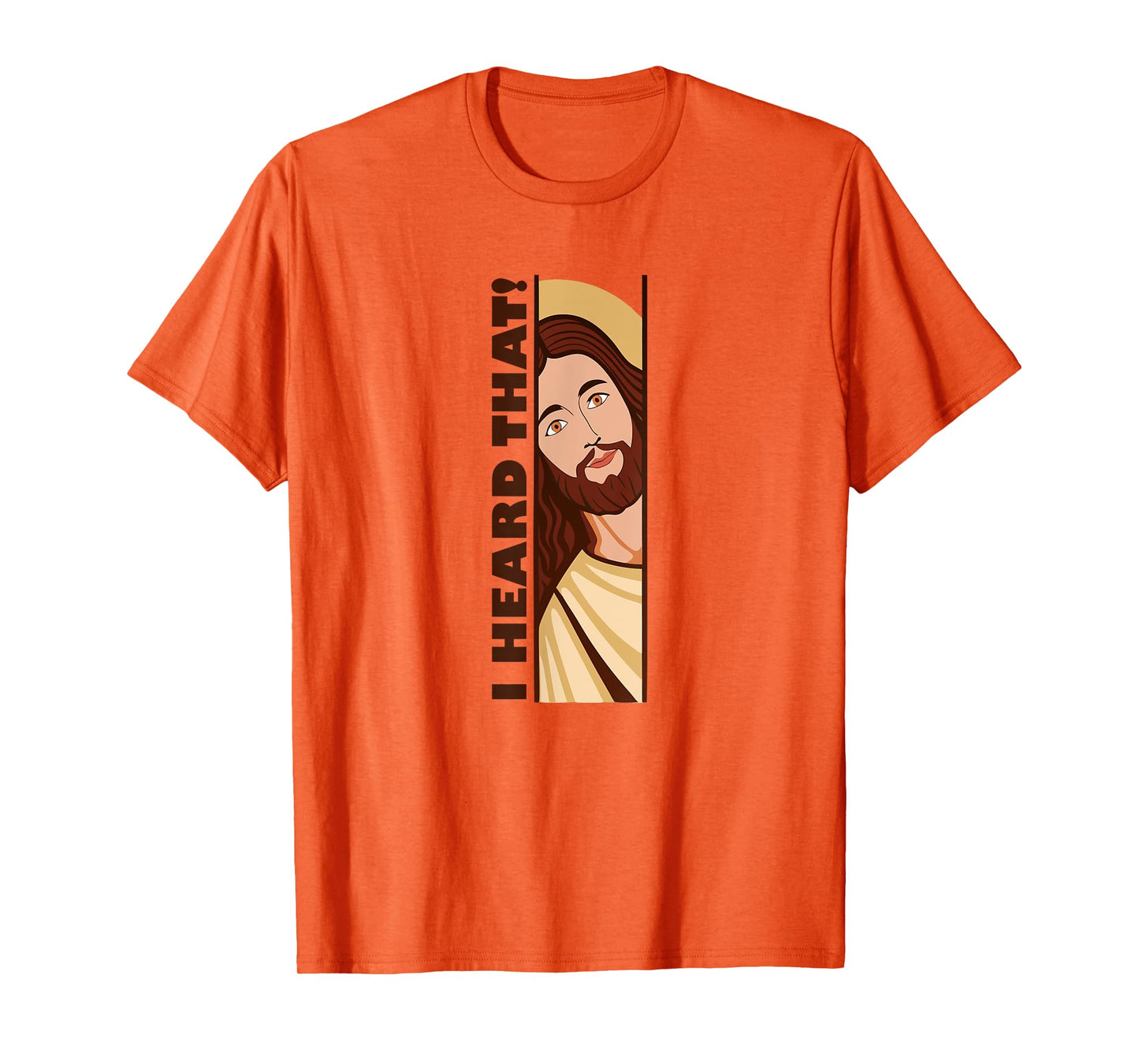 Jesus Watching Peeking I Heard That Funny Christian Meme T-Shirt