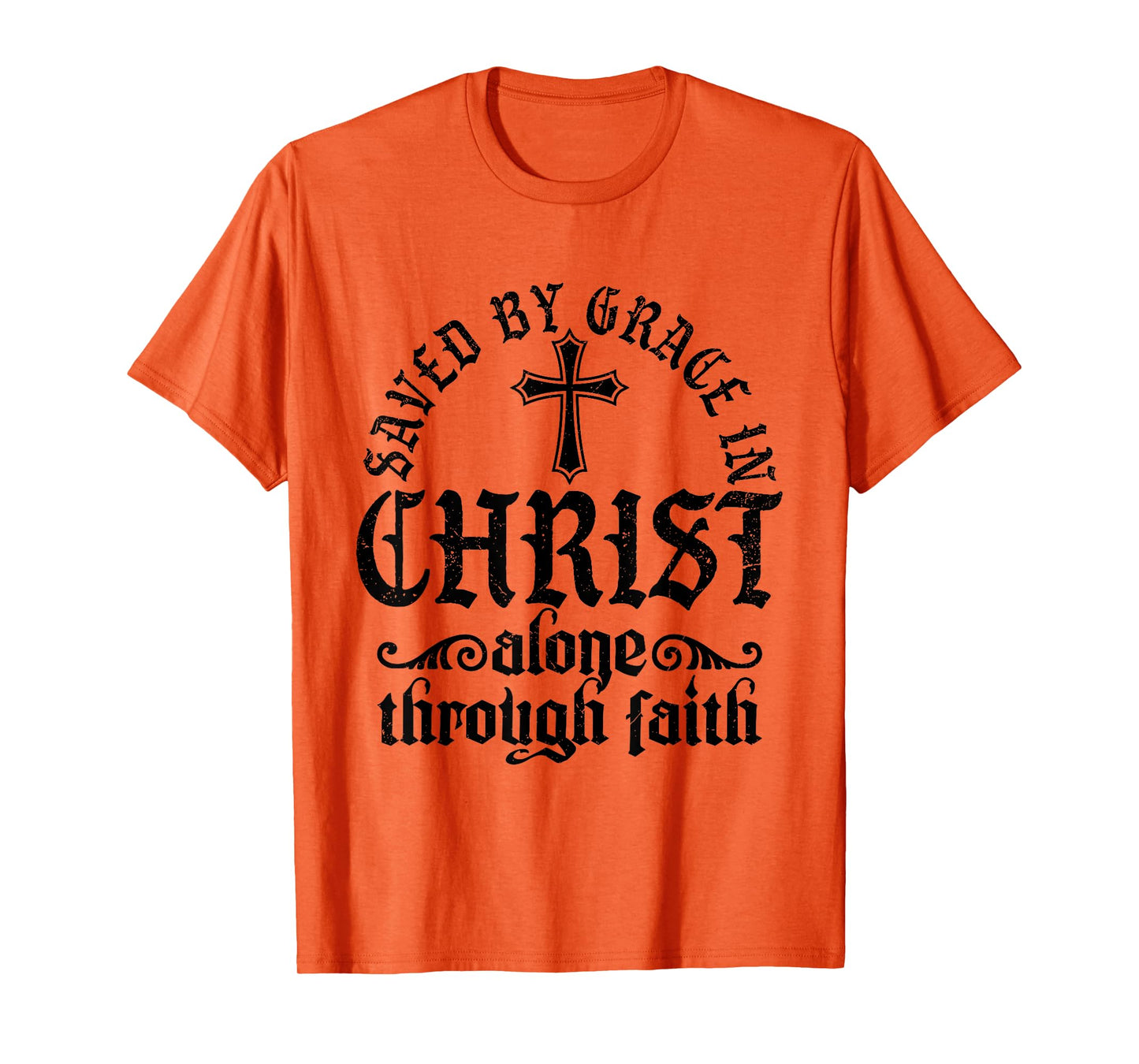 Saved By Grace In Christ Alone Through Faith Christian T-Shirt