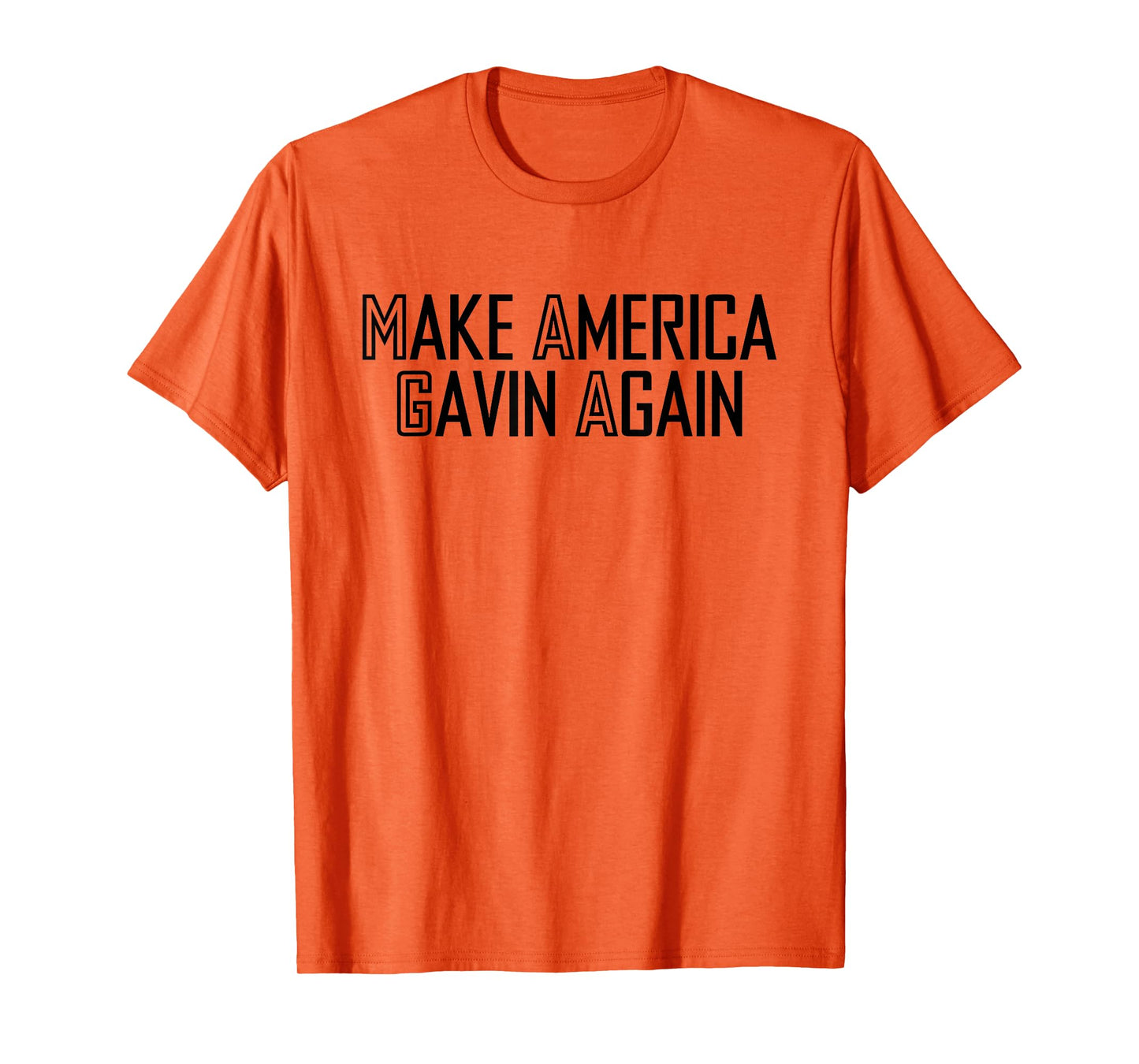Make America Gavin Again Funny Sarcastic Saying Quote Meme T-Shirt
