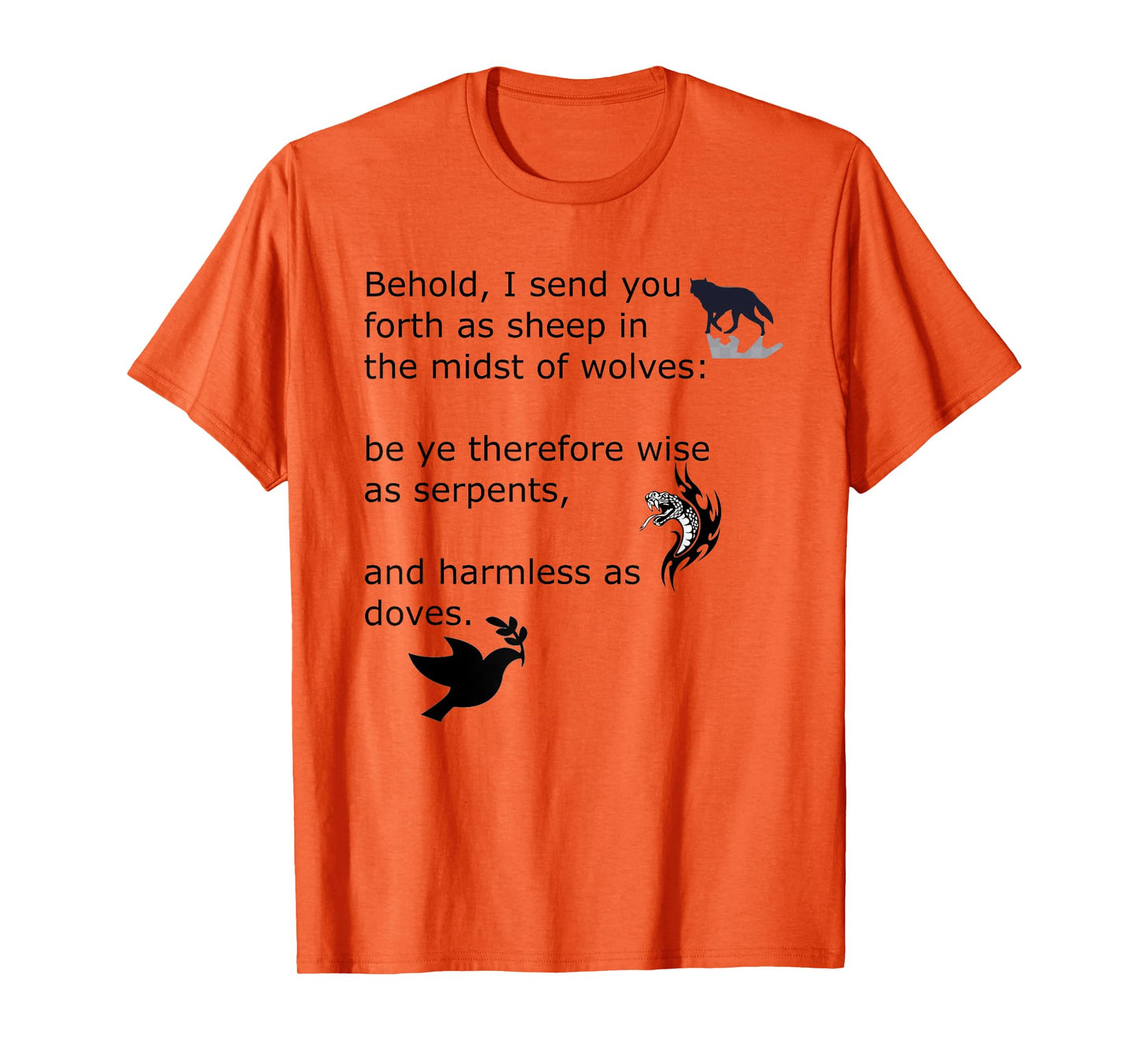 Quotation wise as serpents and harmless as a dove. T-Shirt