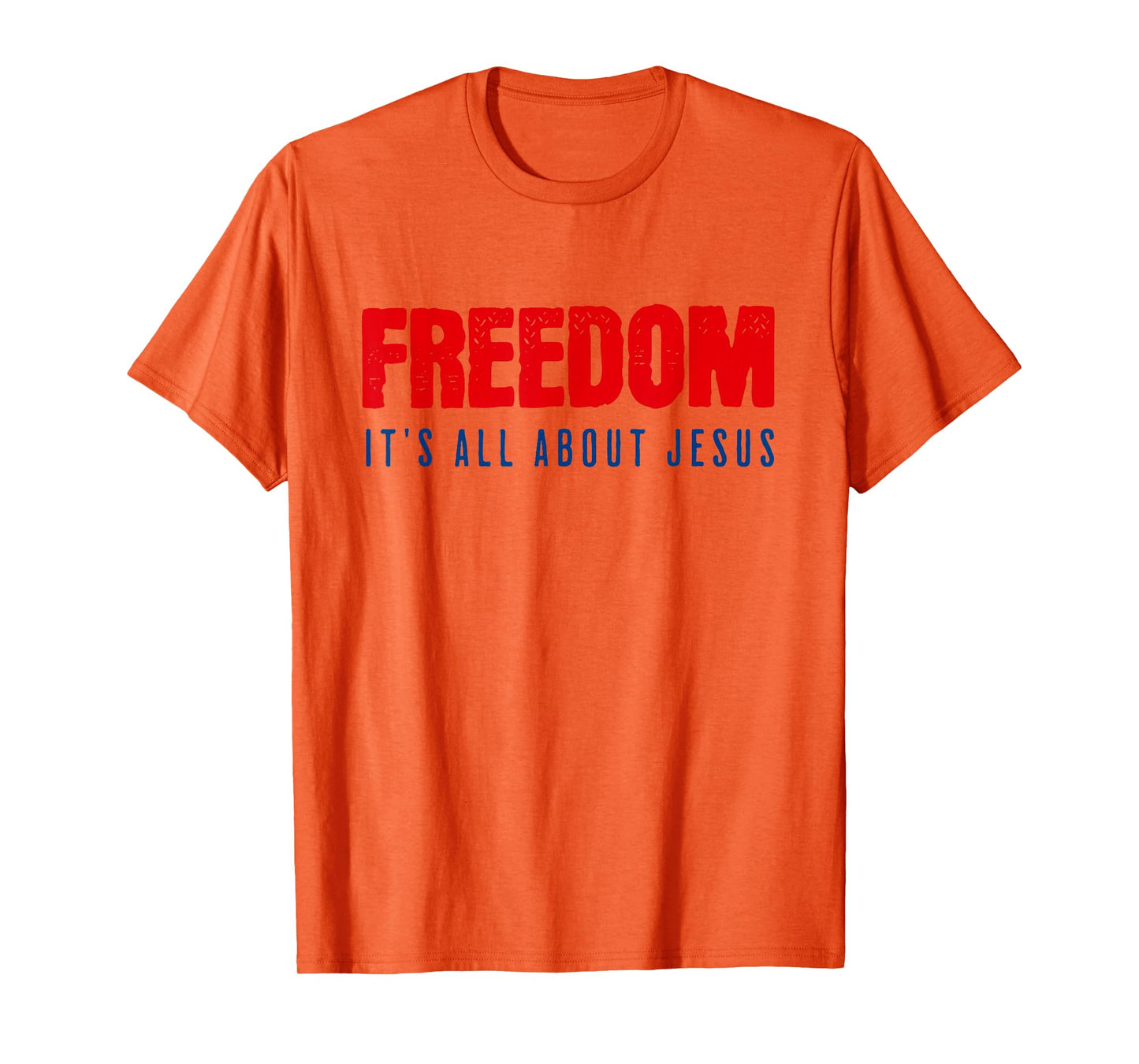 Freedom, It's All About Jesus Christian Patriot T-Shirt