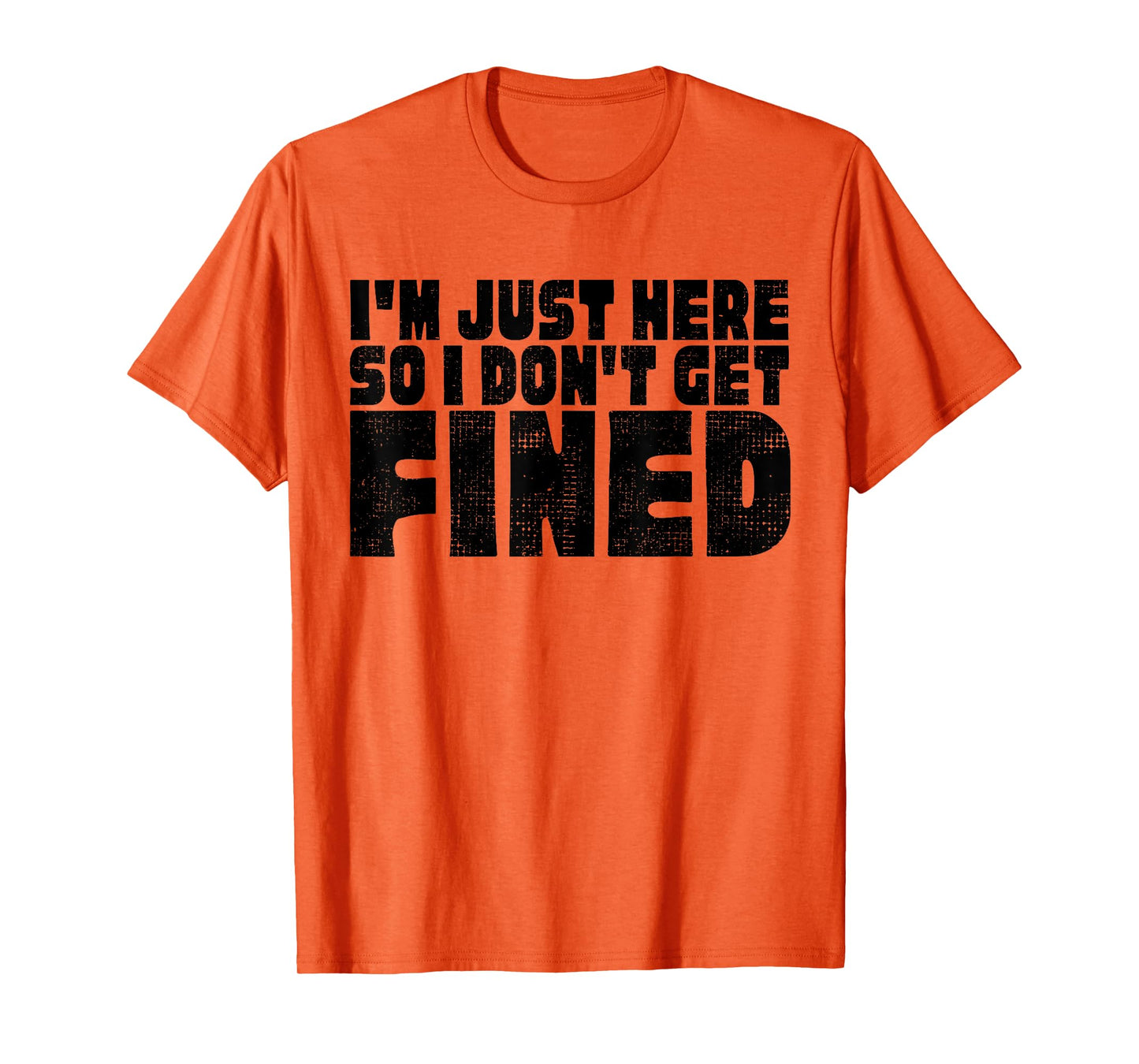 FAMOUS BLACK QUOTES, I'M JUST HERE SO I DON'T GET FINED T-Shirt