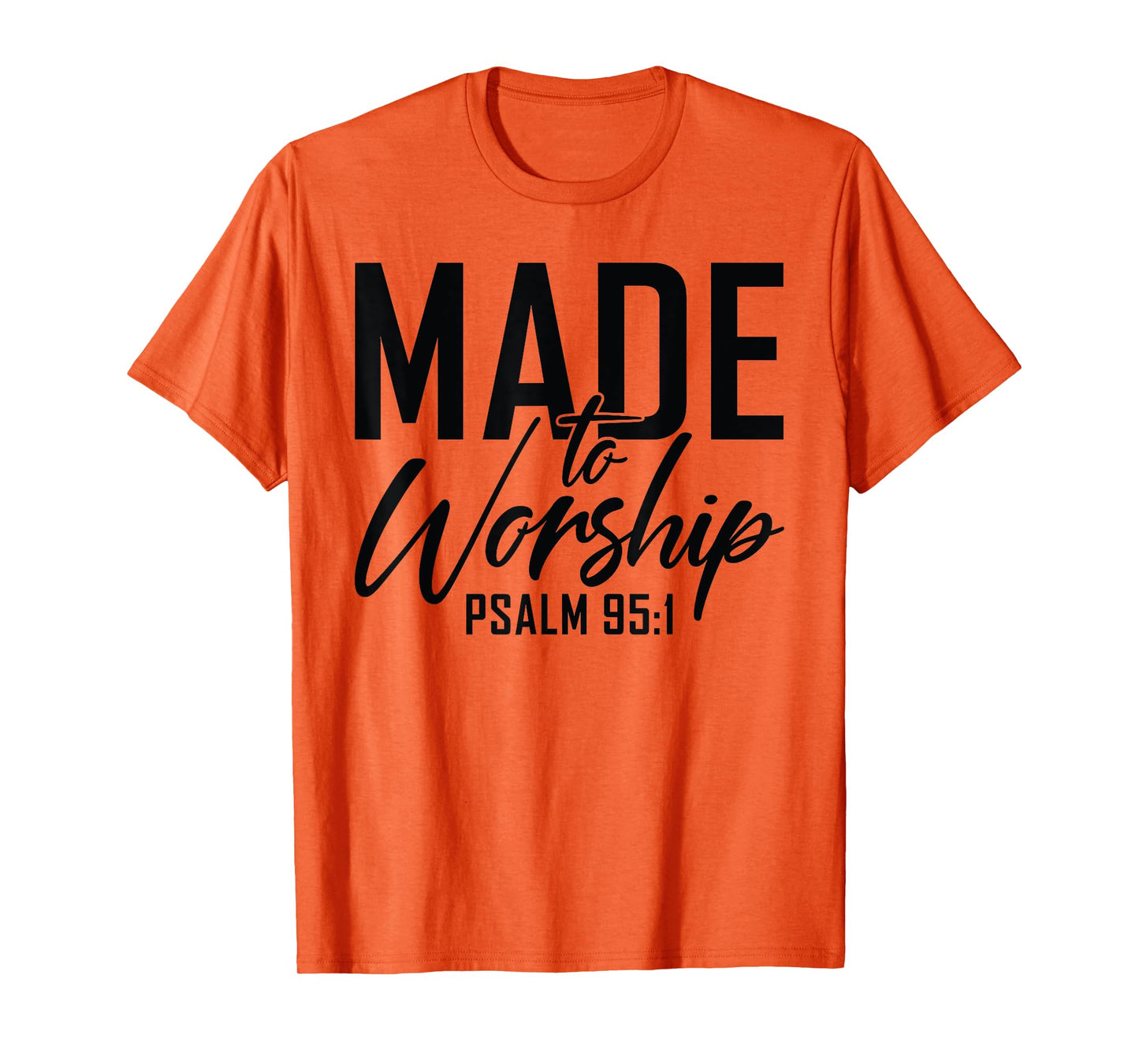Made to Worship Shirt Worship Shirt Men & Women God T-Shirt