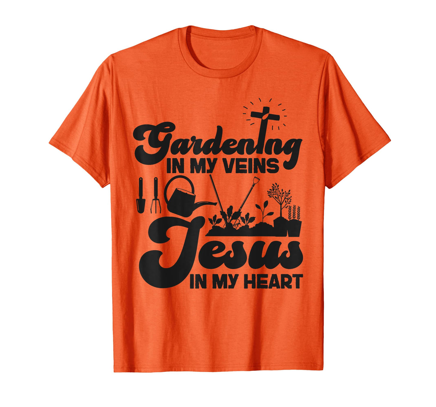 Plant Lover Gardening Jesus Faith Christian Gardening In My T-Shirt
