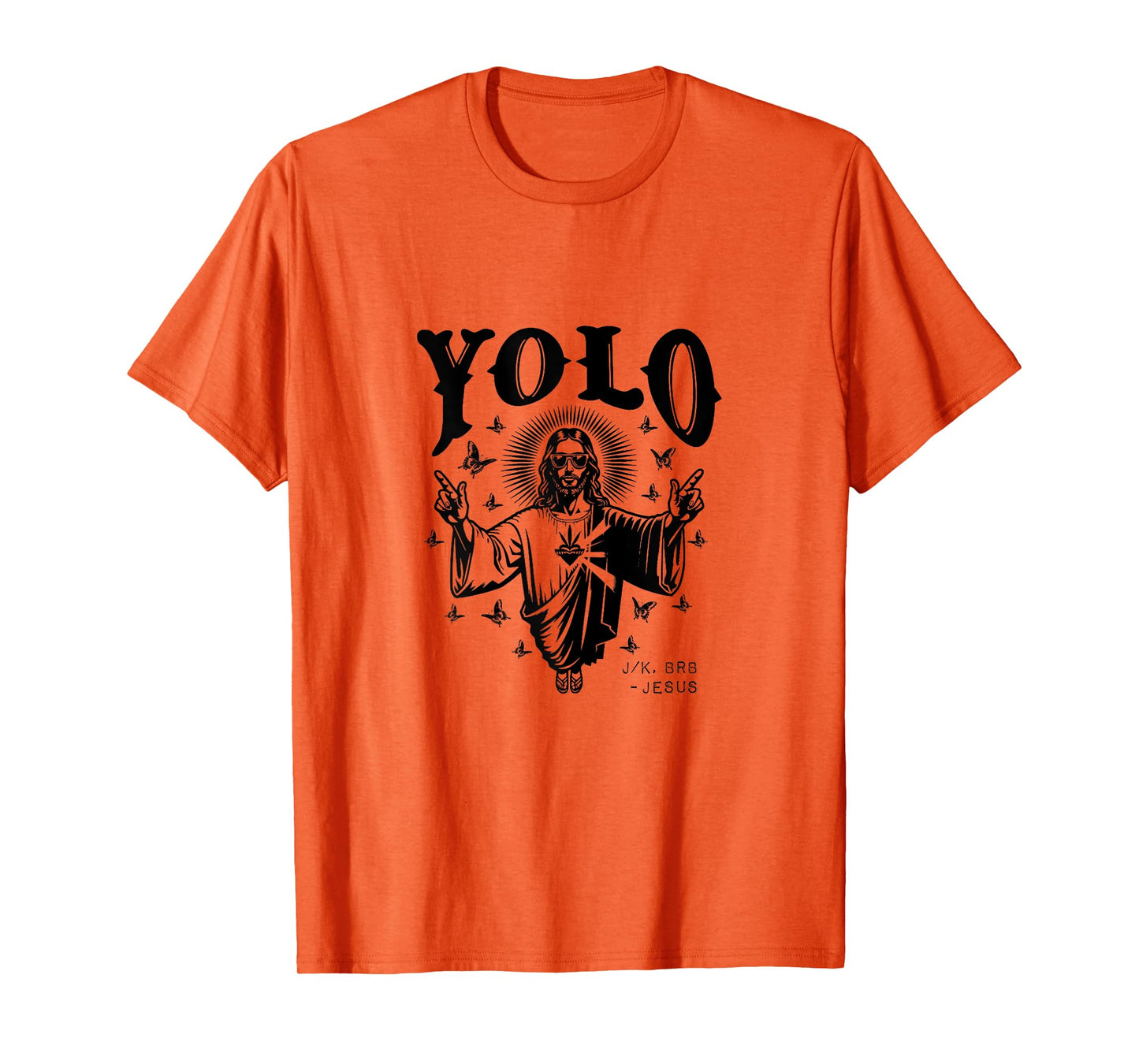 Faith Religious Funny Jesus Yolo Jk BRB T-Shirt