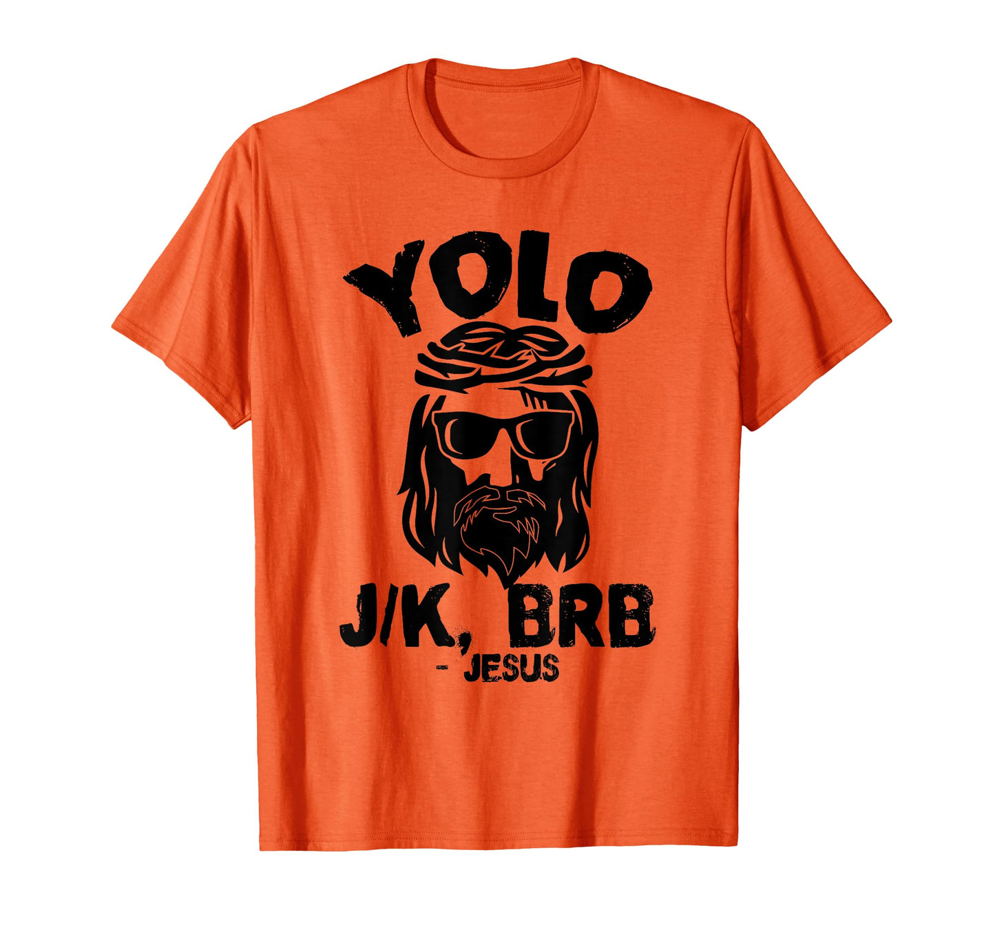 Yolo J/K Brb Jesus Sunglasses Christian Faith T-Shirt