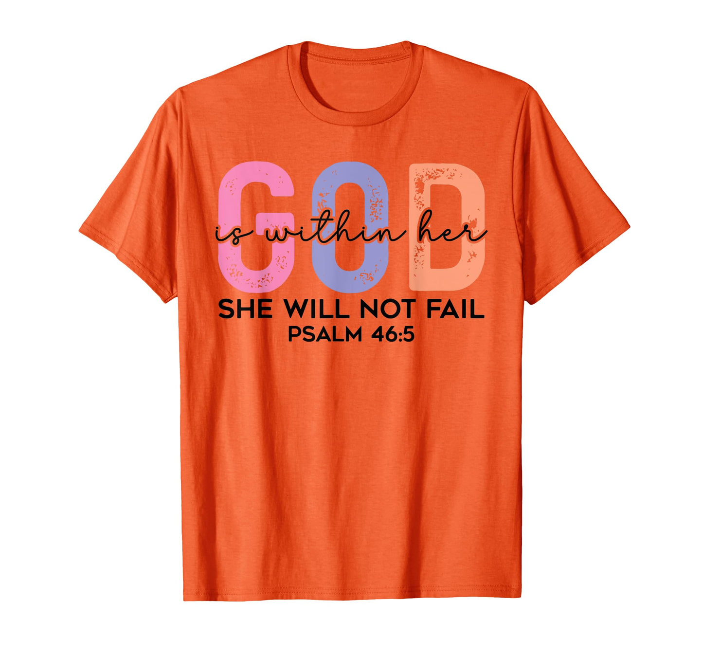 God is within her she will not fail psalm 46:5 T-Shirt