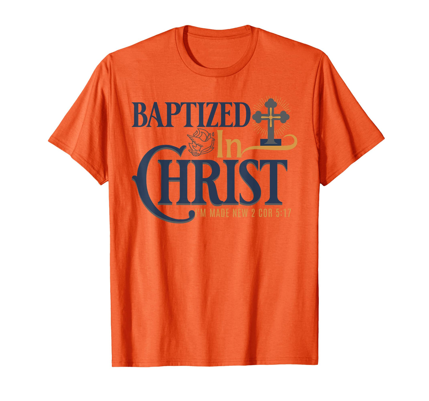 Christian Baptism Bible Verse Baptized in Christ T-Shirt