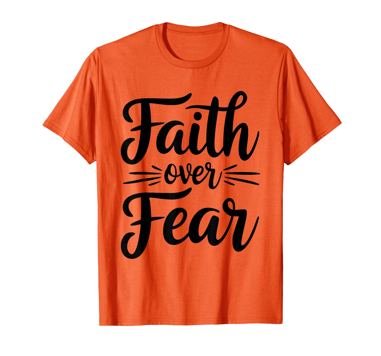 Faith Over Fear Motivational Inspirational Christian Graphic T-Shirt