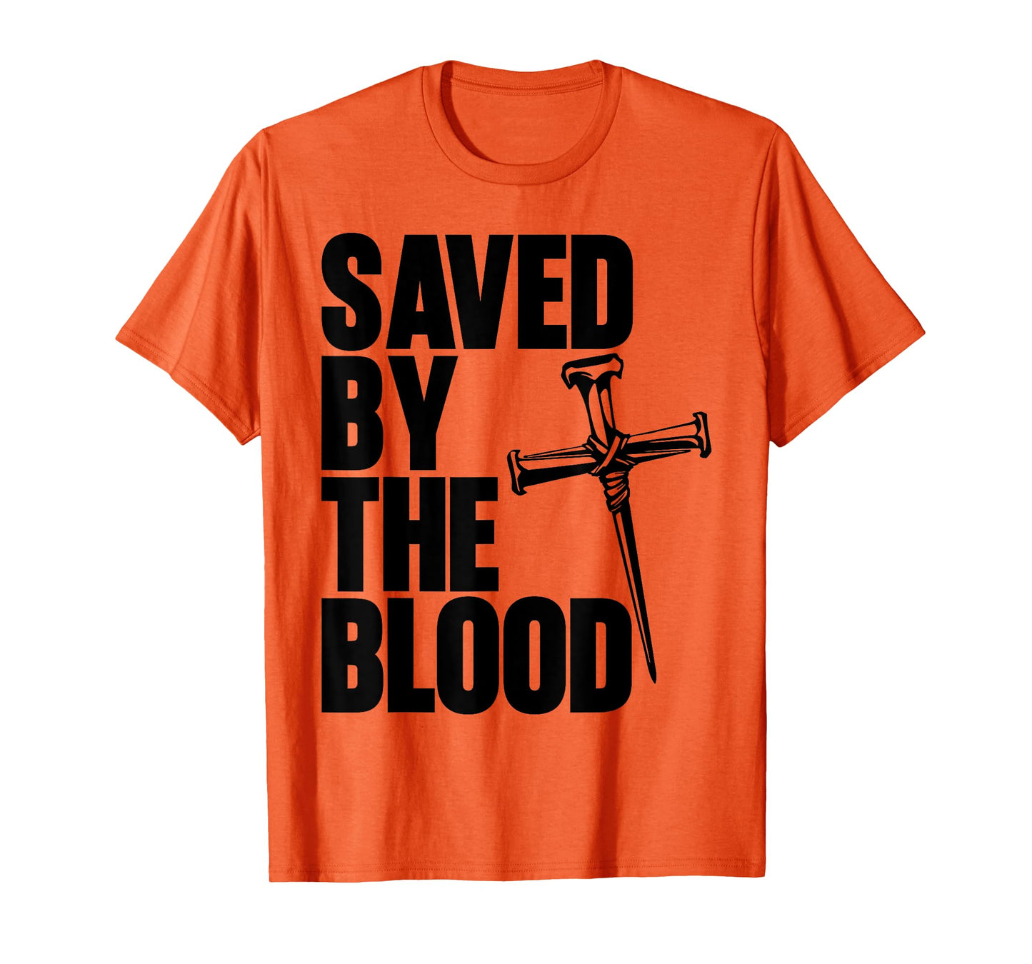 Saved By The Blood Cross of Nails Christ Follower Christian T-Shirt