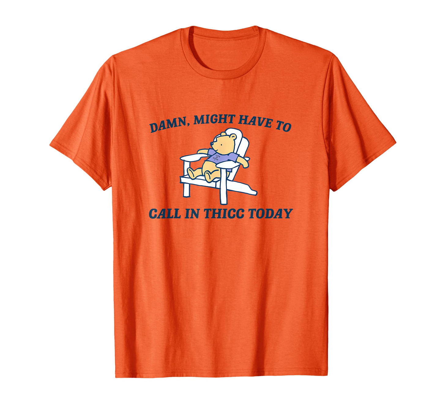 Damn Might Have To Call In Thicc Today funny Meme humor T-Shirt