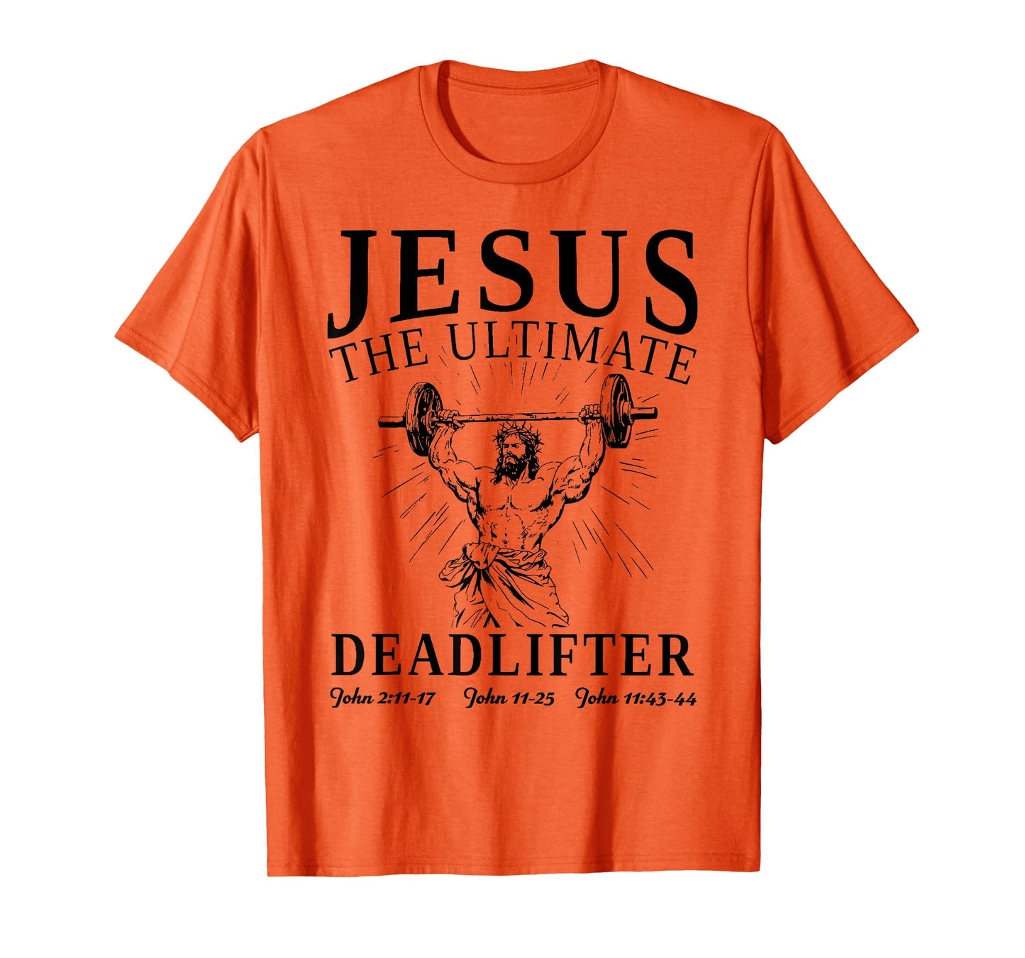 Jesus The Ultimate Deadlifter Funny Jesus Christian Workout T-Shirt