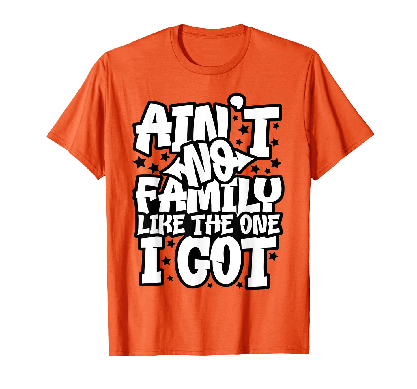 Ain't No Family Like The One I Got Matching Family Reunion T-Shirt