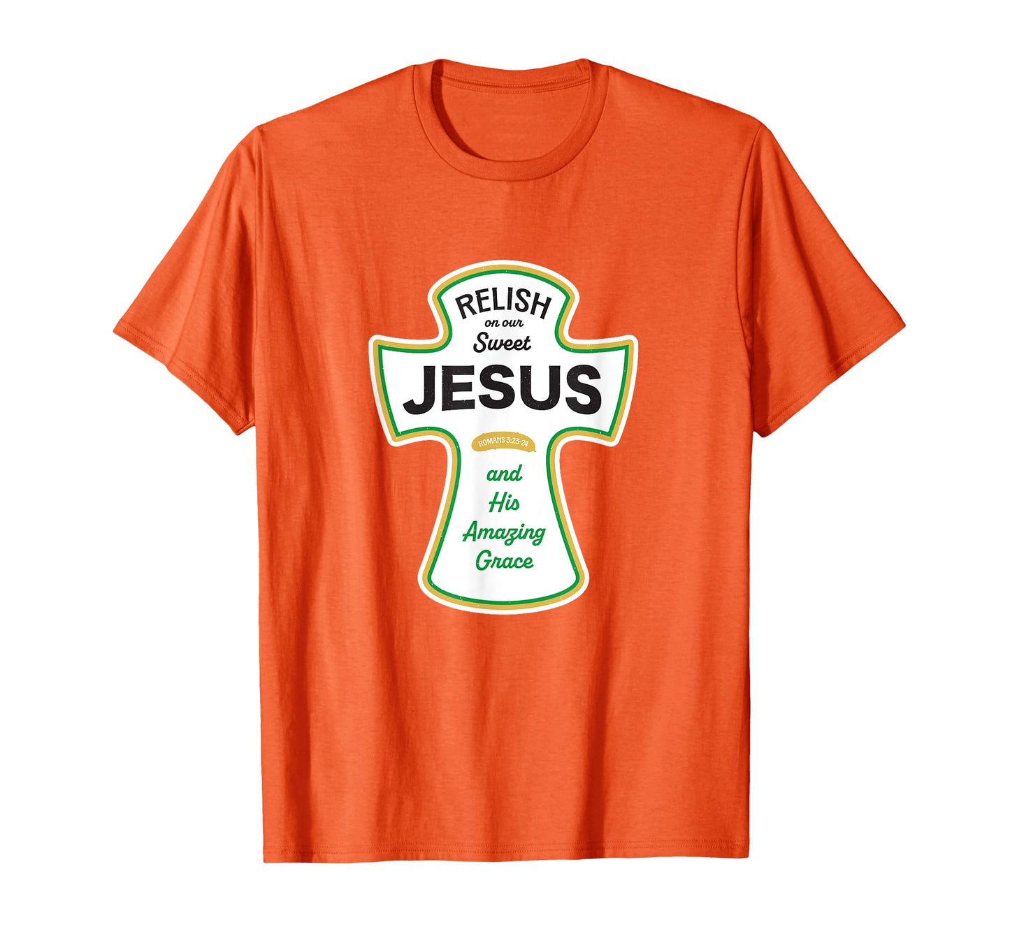 Funny Christian Shirt - Relish on Jesus and His Grace T-Shirt
