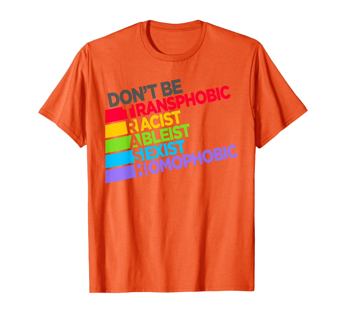 Don't Be Trash Transphobic Racist Ableist Sexist Funny Sayin T-Shirt