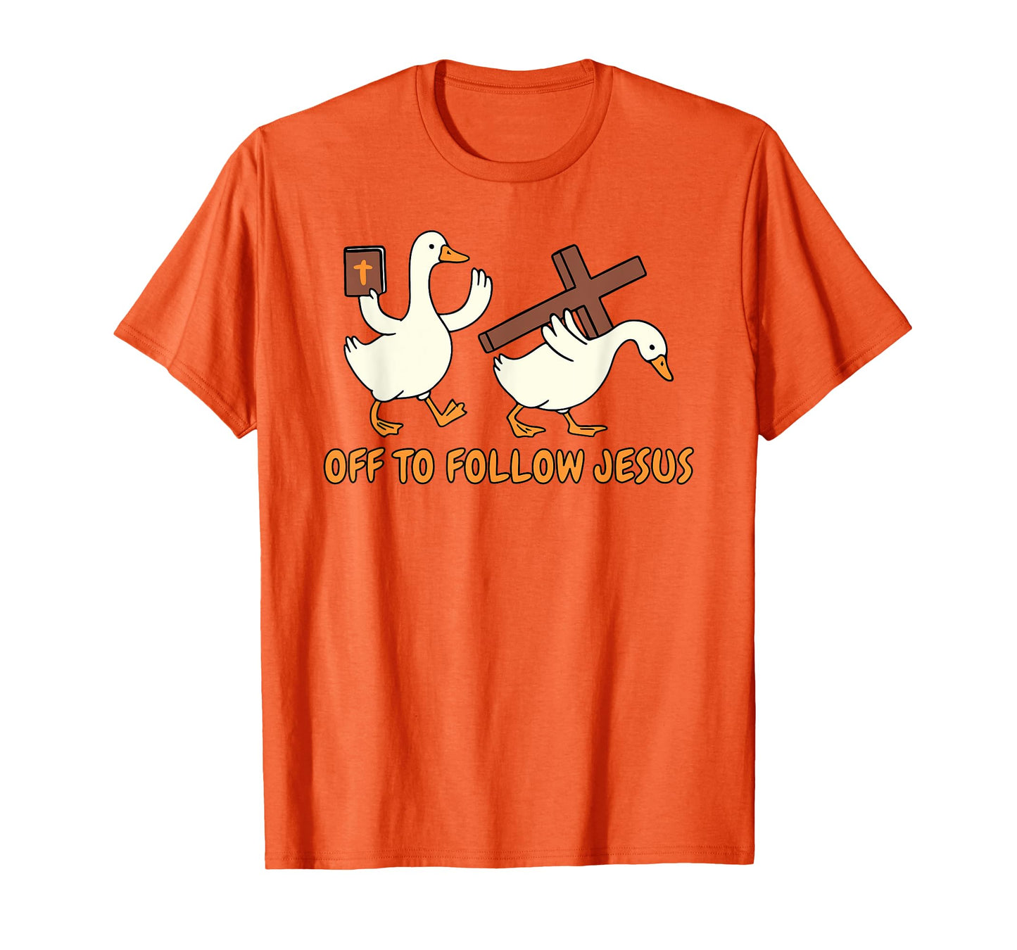 Christian Faith Silly Goose Religious Off to Follow Jesus T-Shirt