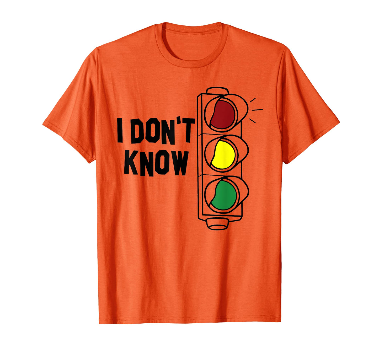 I Don't Know Funny Traffic Lights Saying Gift T-Shirt