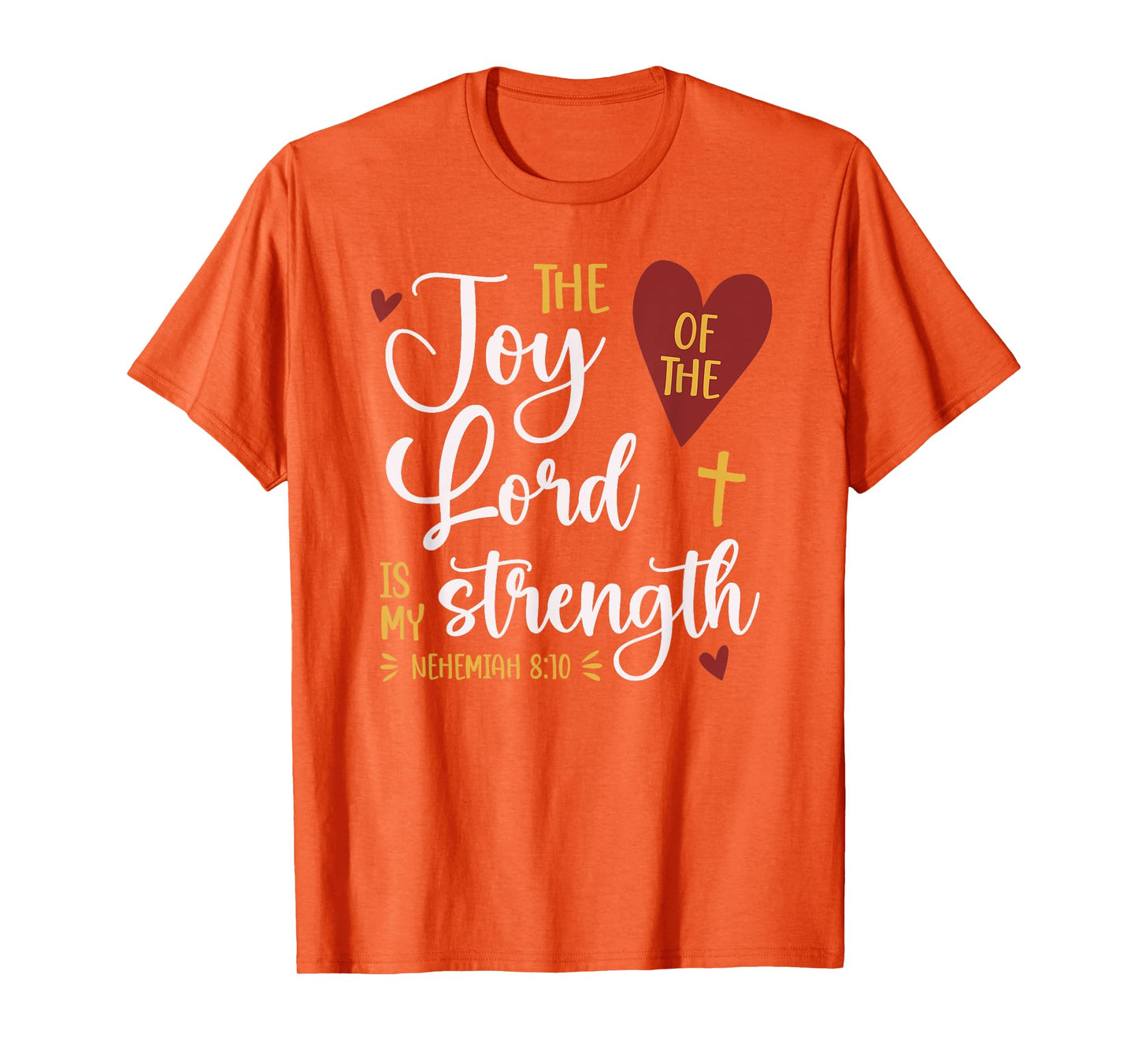 The Joy Of The Lord Nehemiah 8:10 Cute Bible Verse T-Shirt