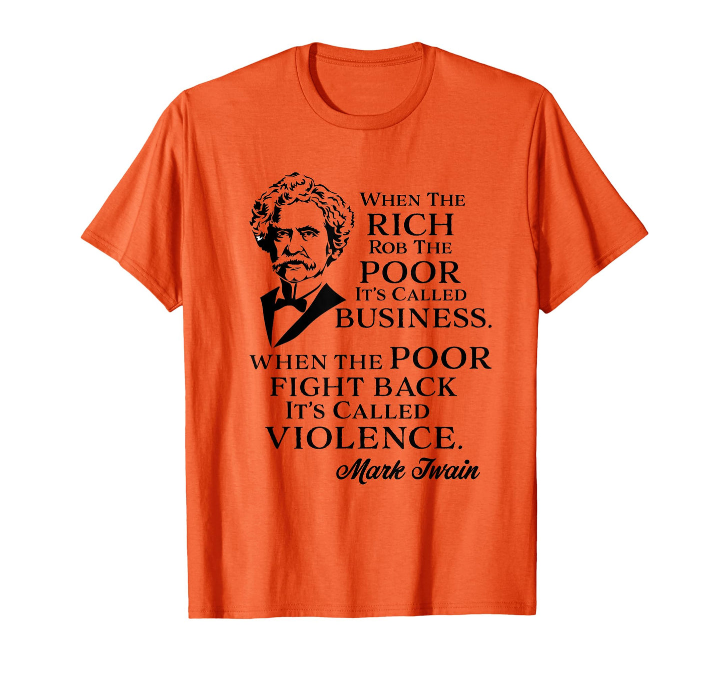 Twain Anti-Rich Quote Statement Tees Rich Rob the Poor It's Business Poor Fight It's Violence Tee T-Shirt Grey Small