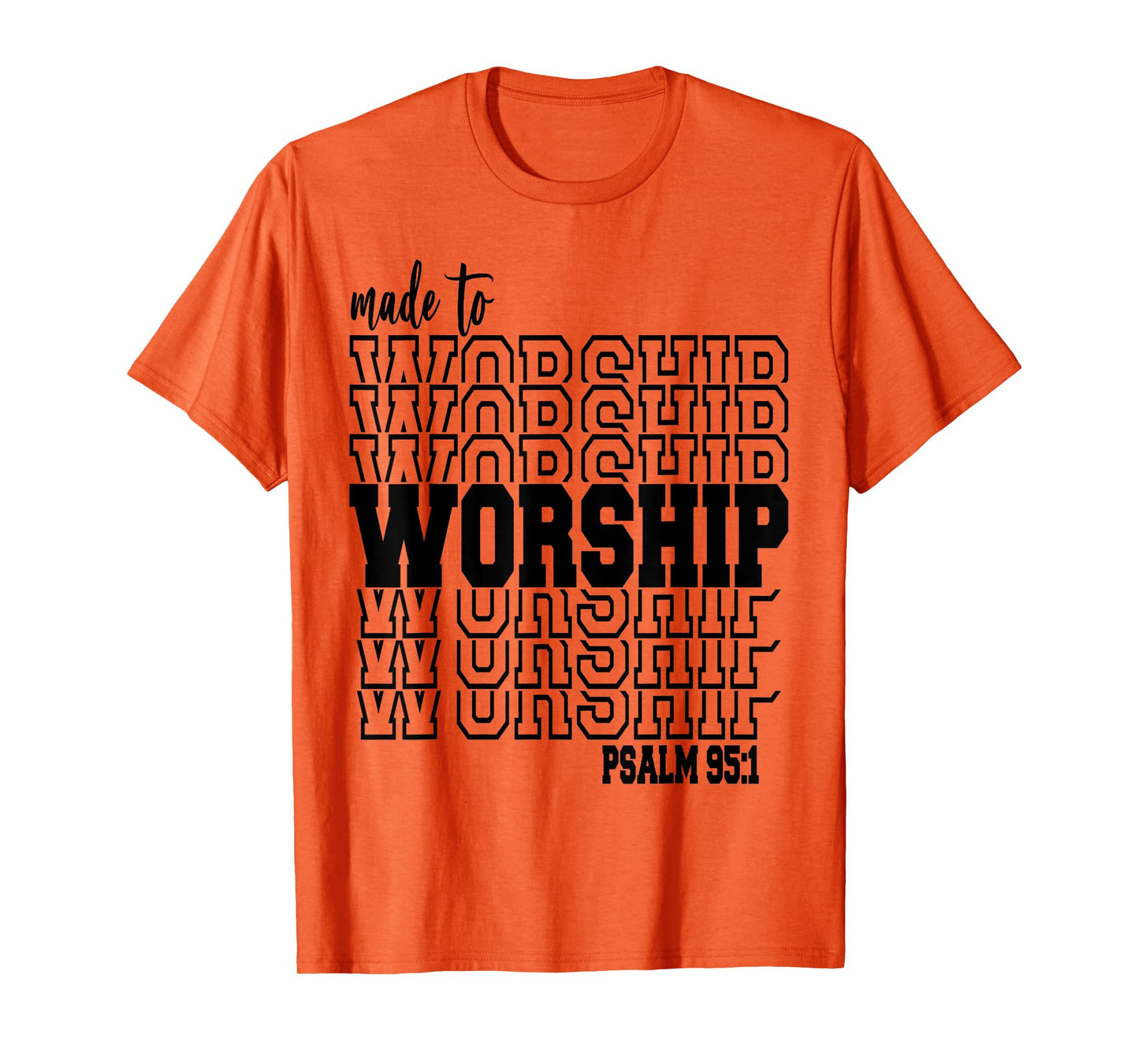 Made to Worship T-Shirt