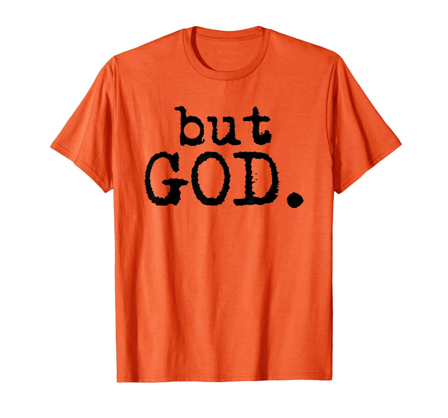 But God - Inspirational Religion Spiritual Faith T-Shirt