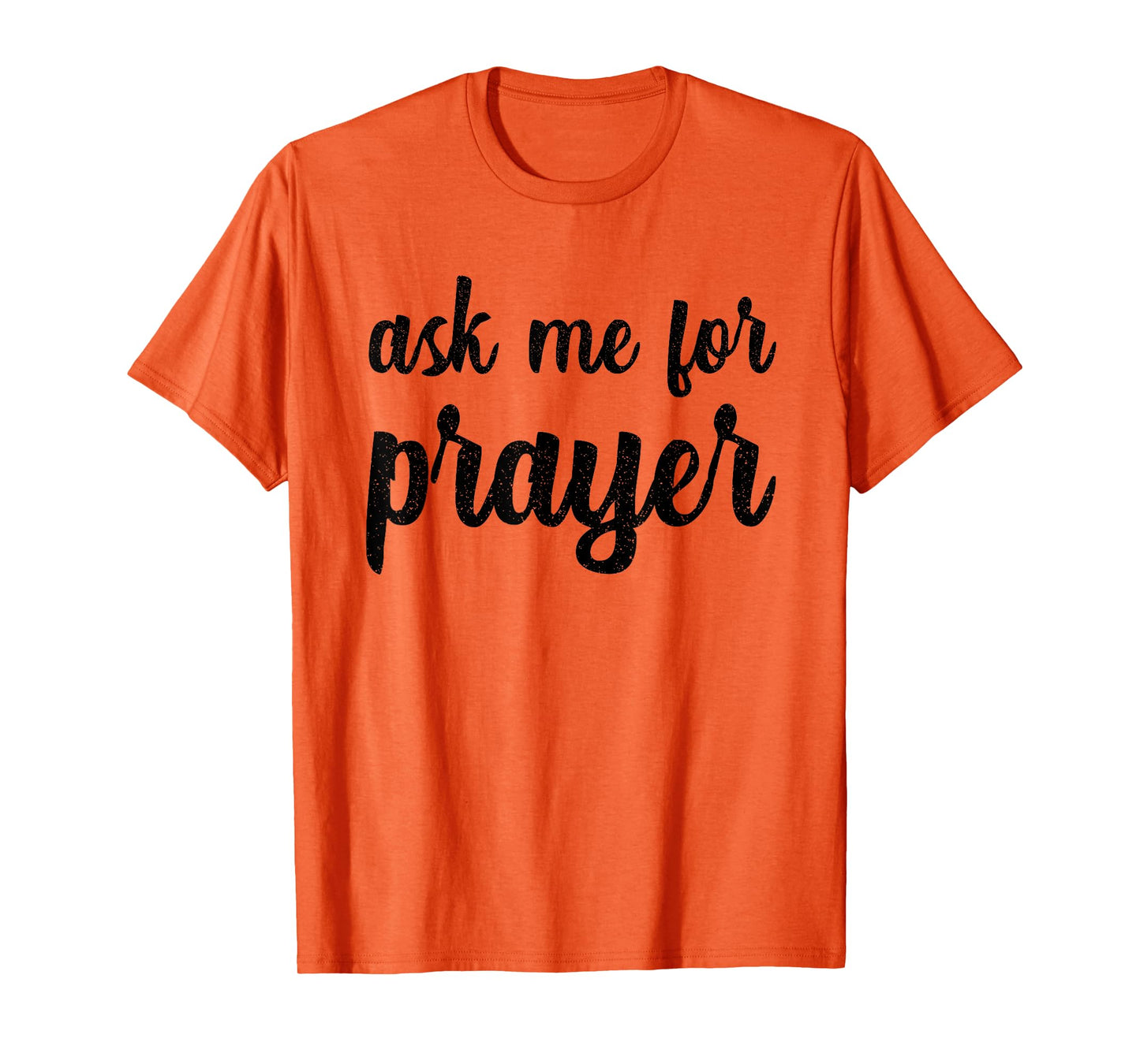 Ask Me For Prayer Team Intercession Pray Jesus Praying Bible T-Shirt
