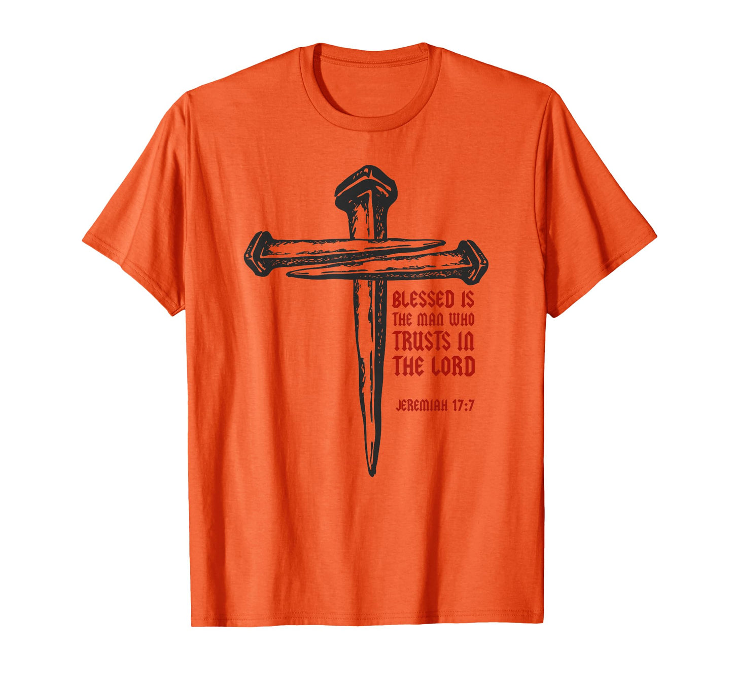 Christian Cross Nails Jesus Faith Jeremiah 17:7 Bible Verse T-Shirt