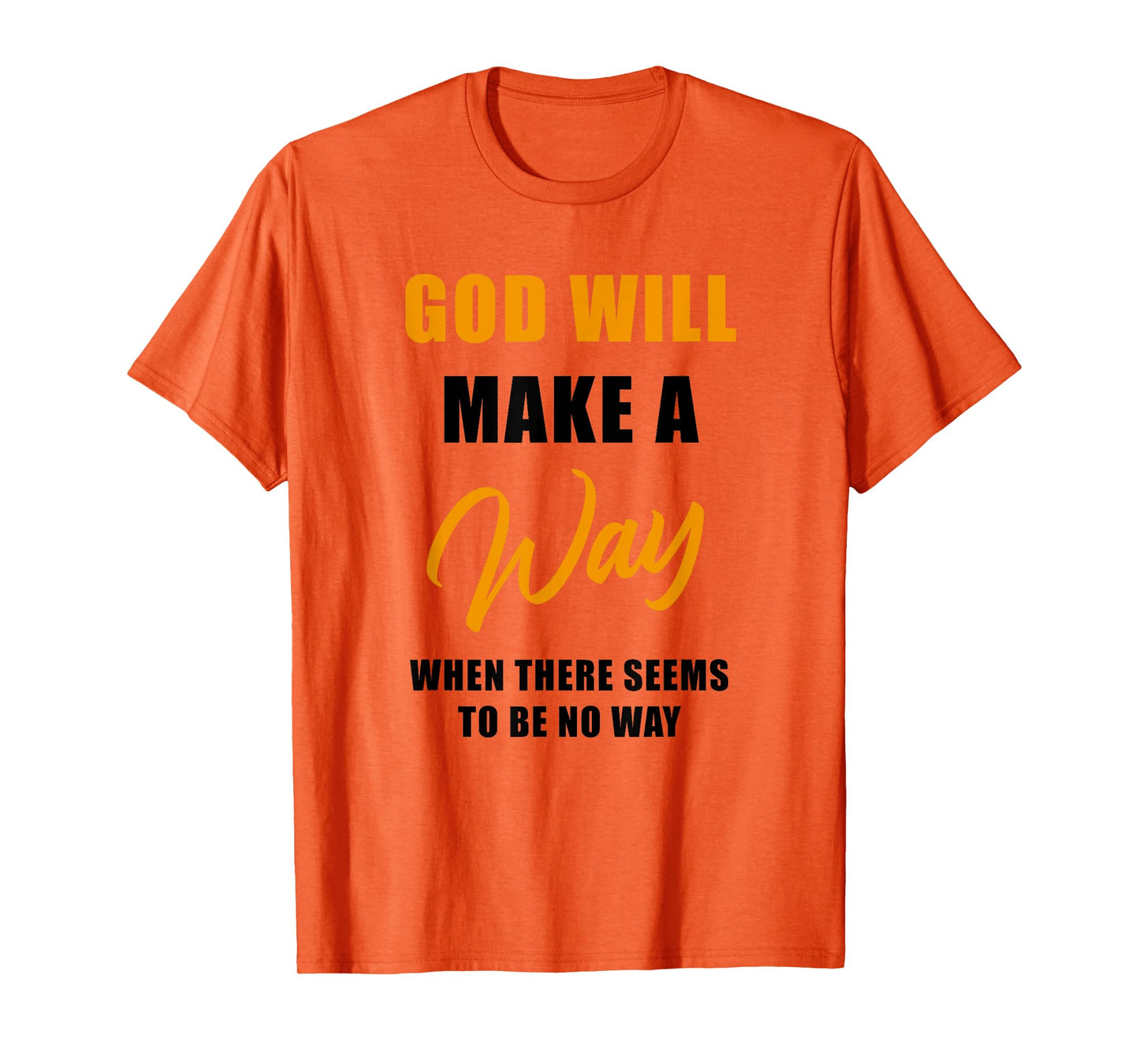Christian Faith Inspirational Reminder – God Will Make a Way T-Shirt