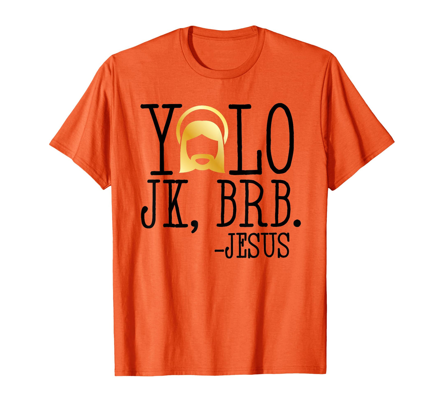 YOLO JK BRB Jesus Christian Funny Easter Church Cute T Shirt T-Shirt