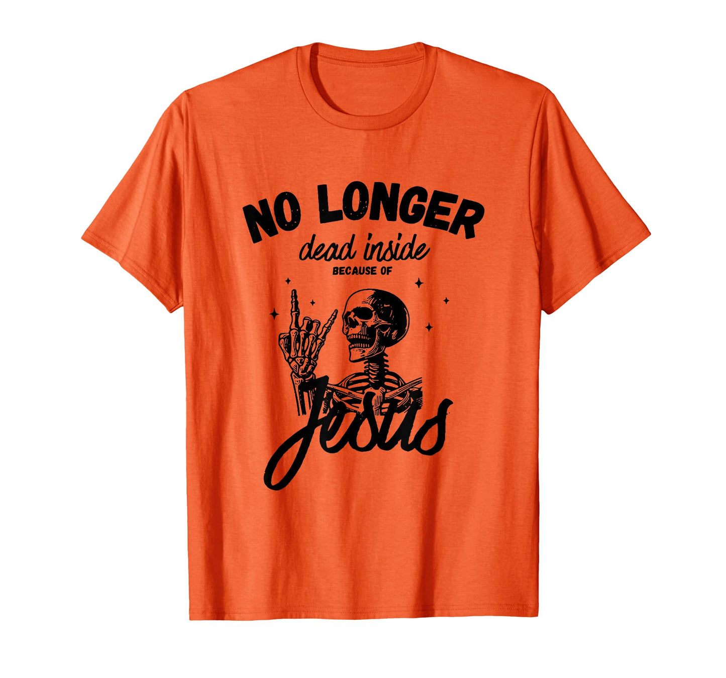 No longer dead inside because of Jesus T-Shirt