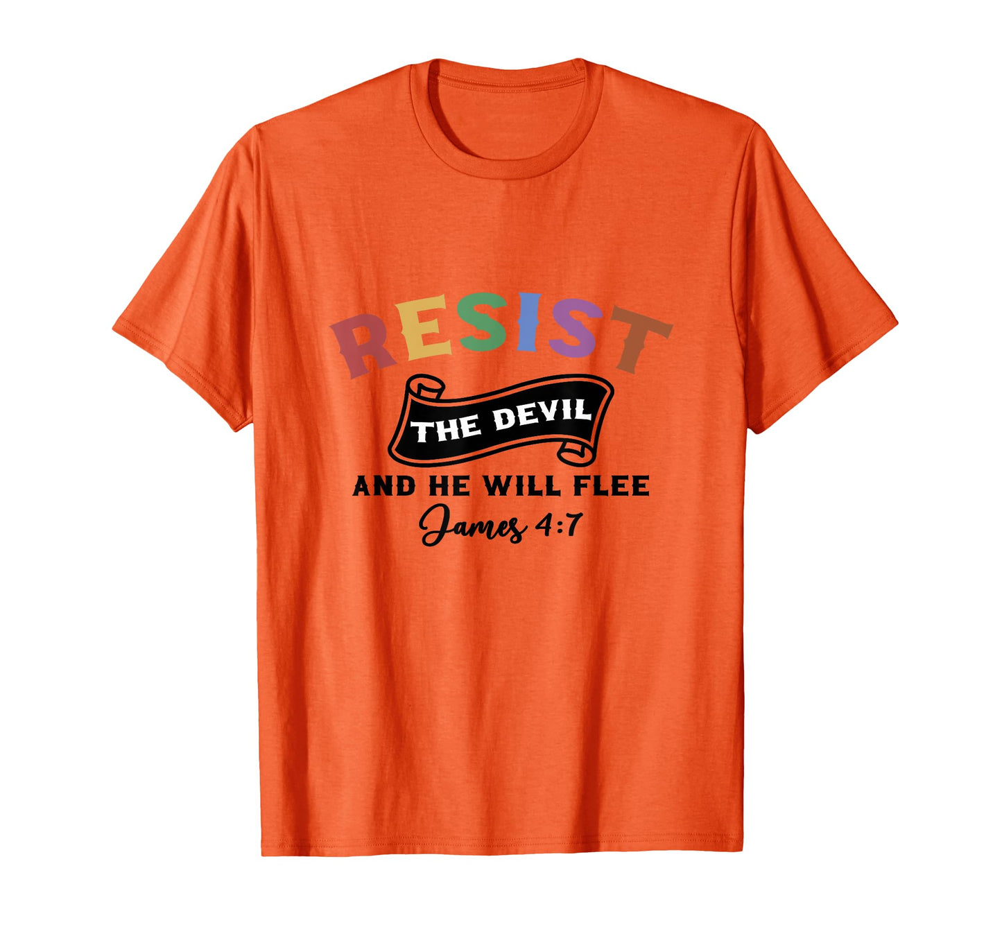 Resist The Devil And He Will Flee Women Men Christian T-Shirt