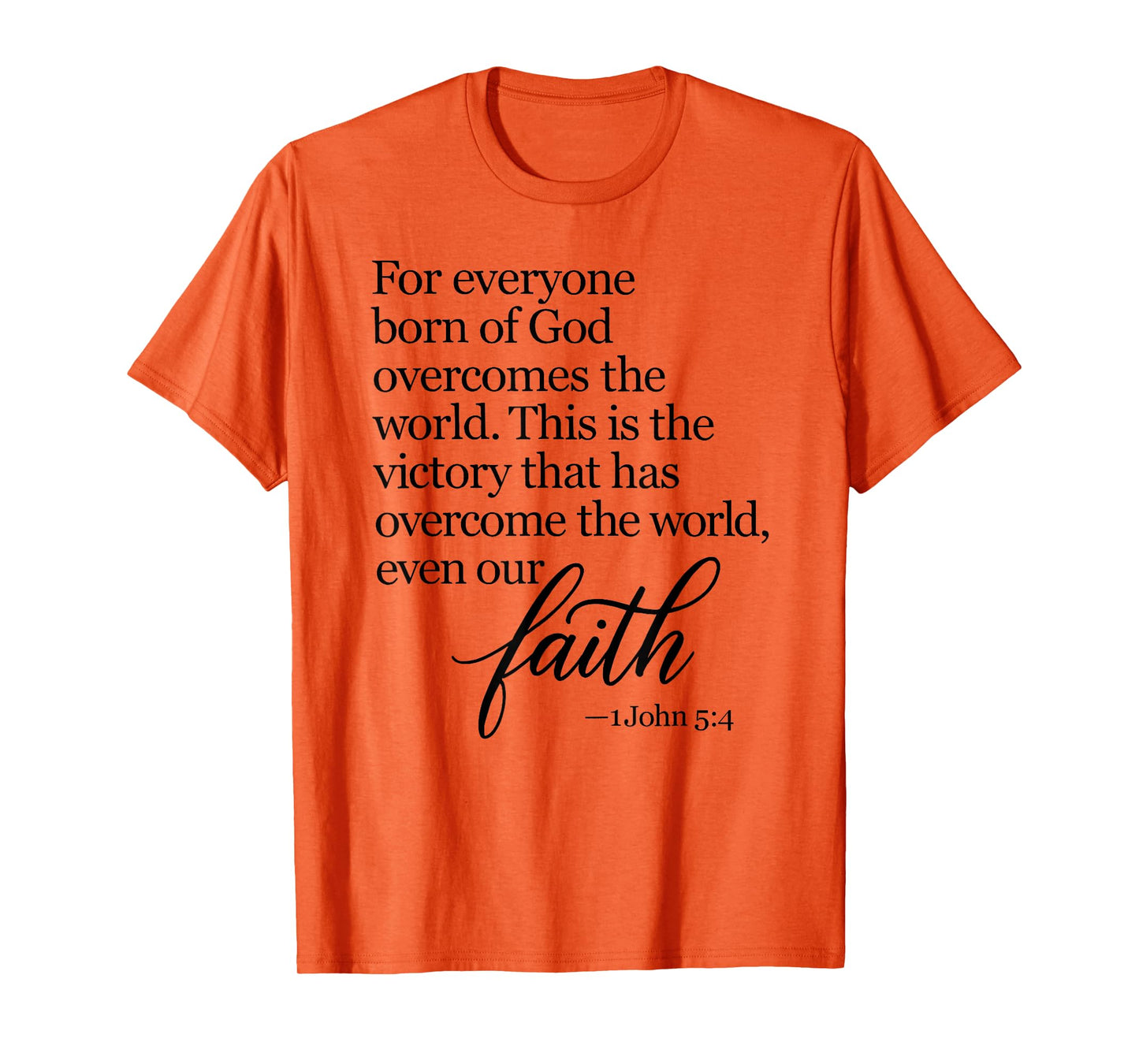 1 John 5:4 Faith Overcome Born of God Bible Verse Scripture T-Shirt