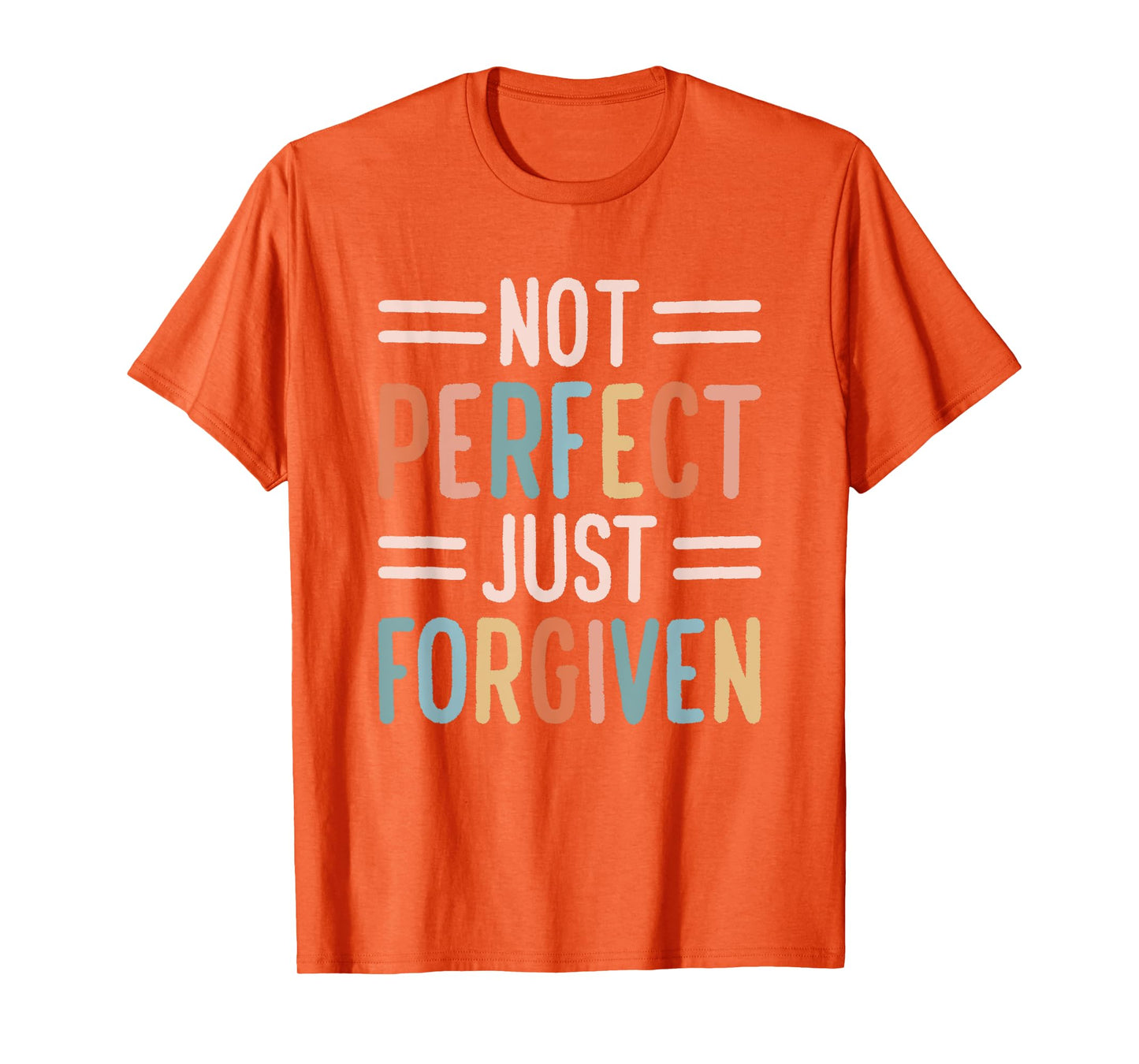 Not Perfect Just Forgiven T-Shirt
