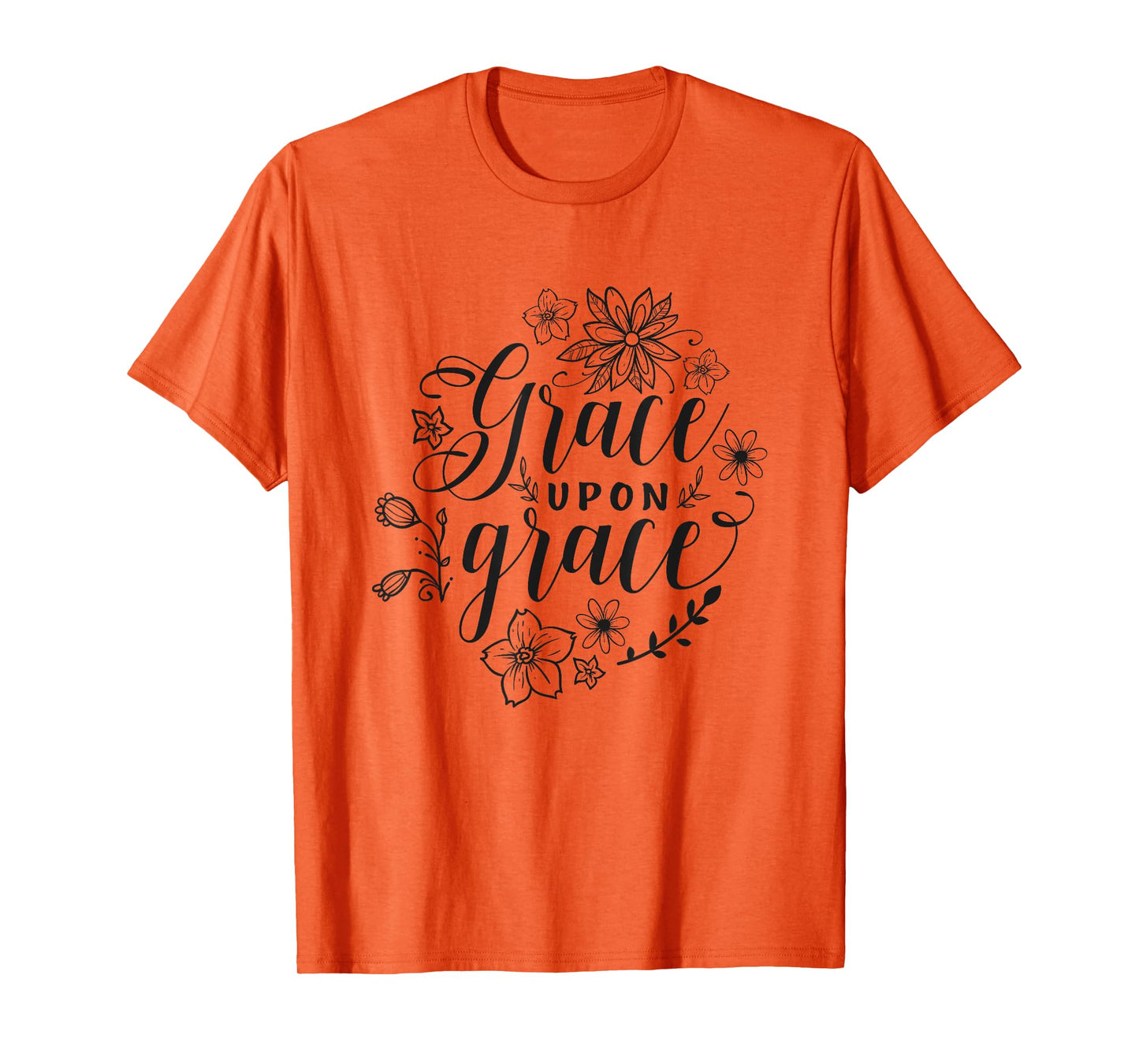 Grace Upon Grace Christian Faith Bible Verse Love T-Shirt