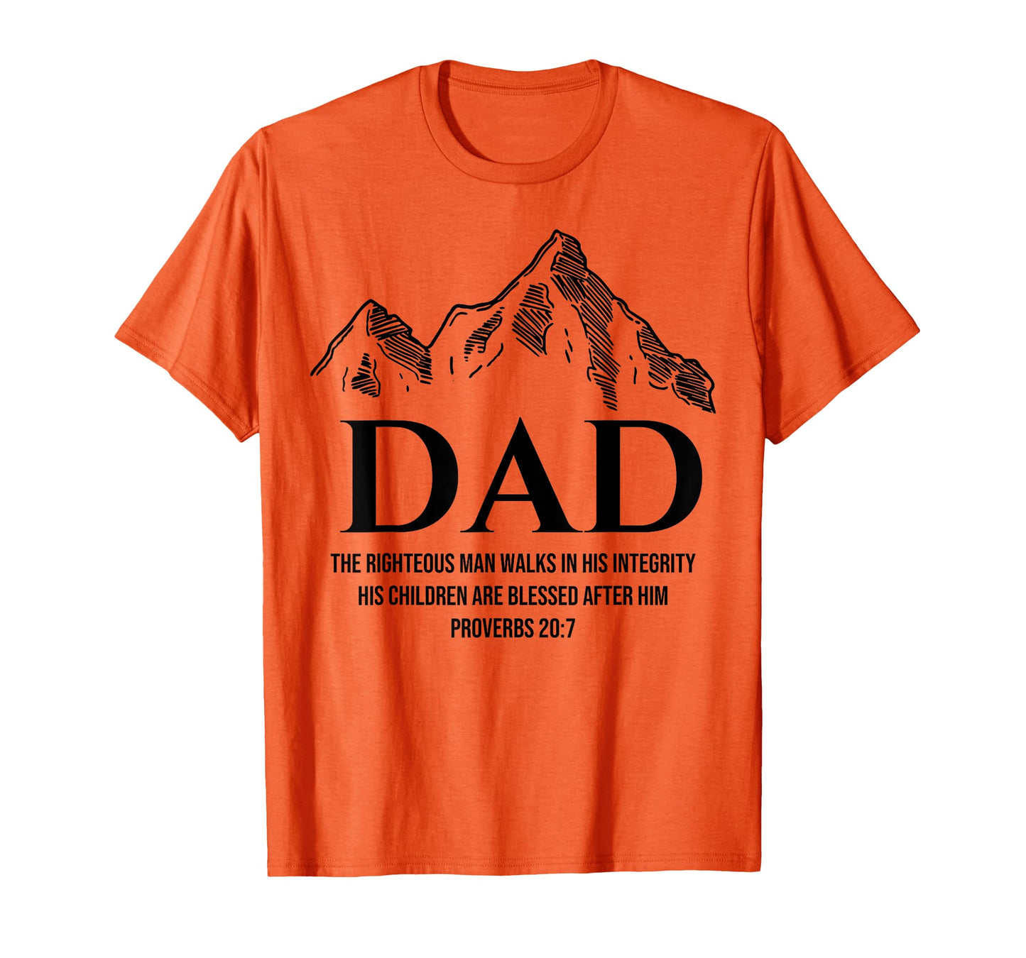 Dad The Righteous Man Walks In His Integrity His Children T-Shirt